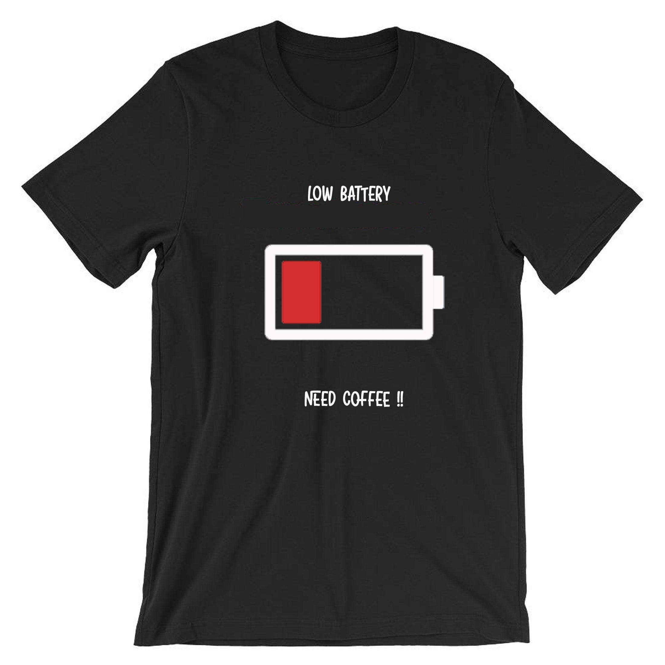 Low battery need coffee funny t shirt tshirt t-shirt tee shirt christmas birthday gift for coffee lovers ladies mens gift xmas joke unisex