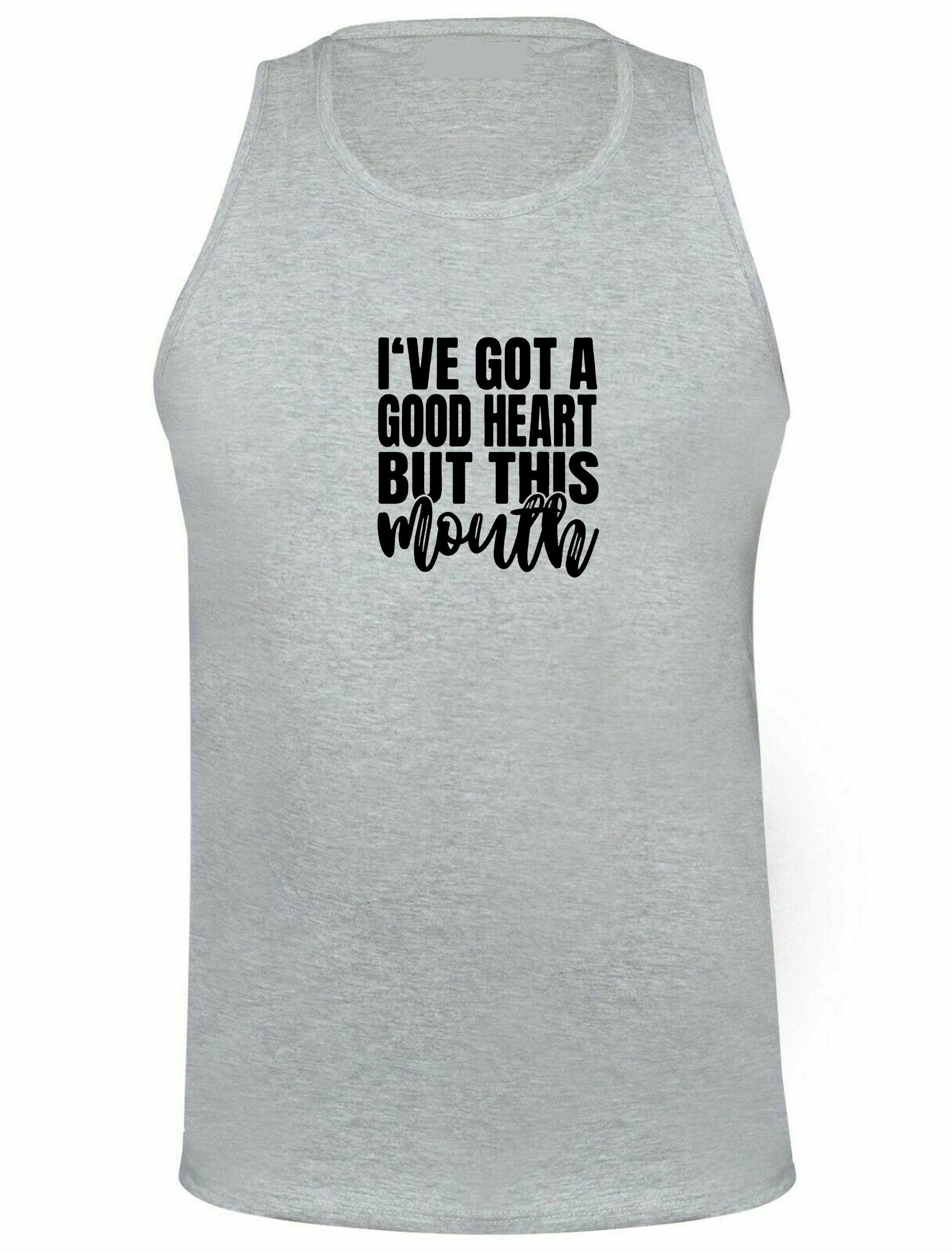 I've got a good heart but that mouth funny sarcasrtic vests vest gym workout yoga rude unisex gift birthday christmas xmas ladies women