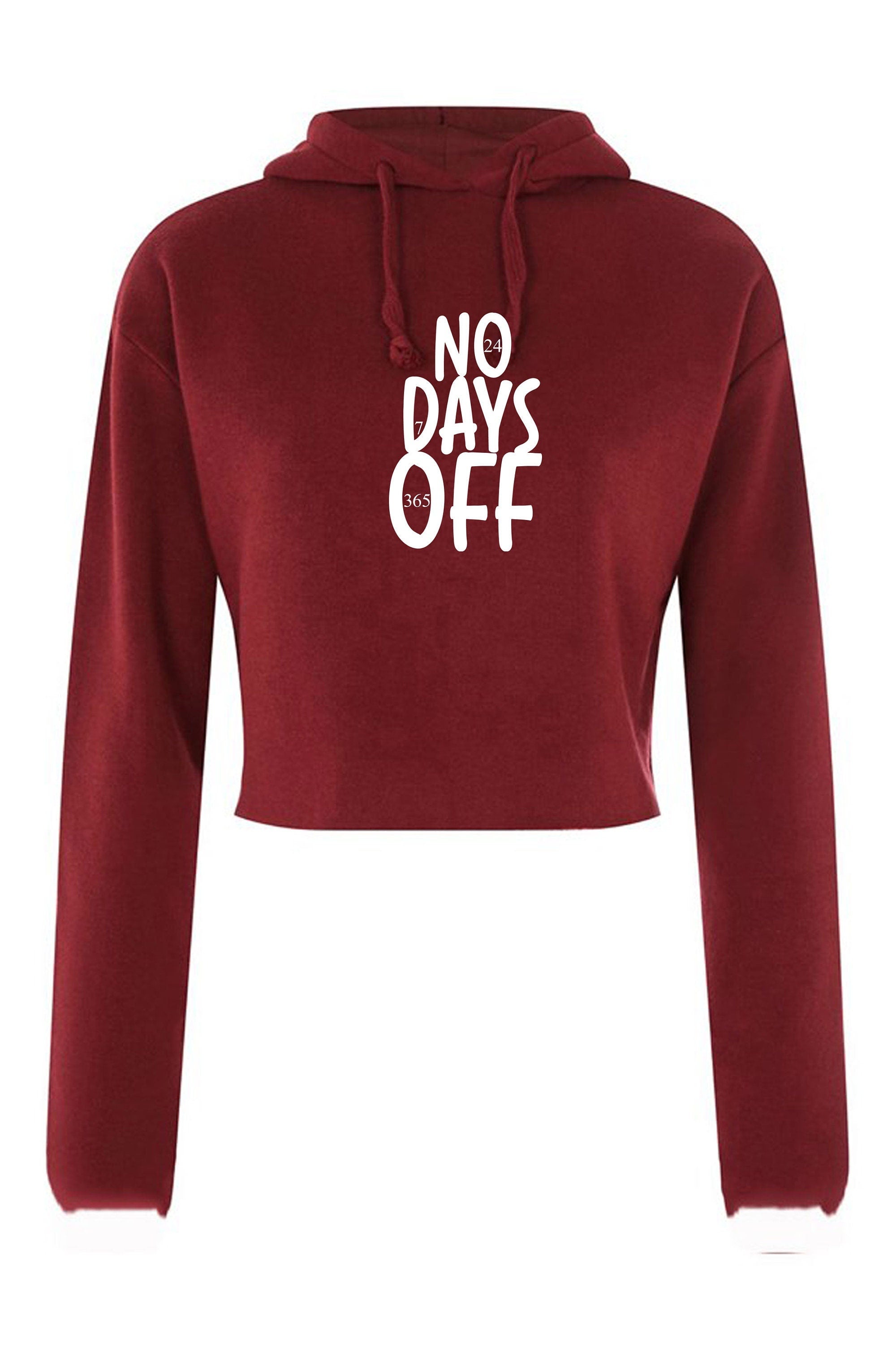 No days off funny hectic routine crop tops croptop hoodie hoody hood ladies birthday no holidays joke xmas christmas present gift