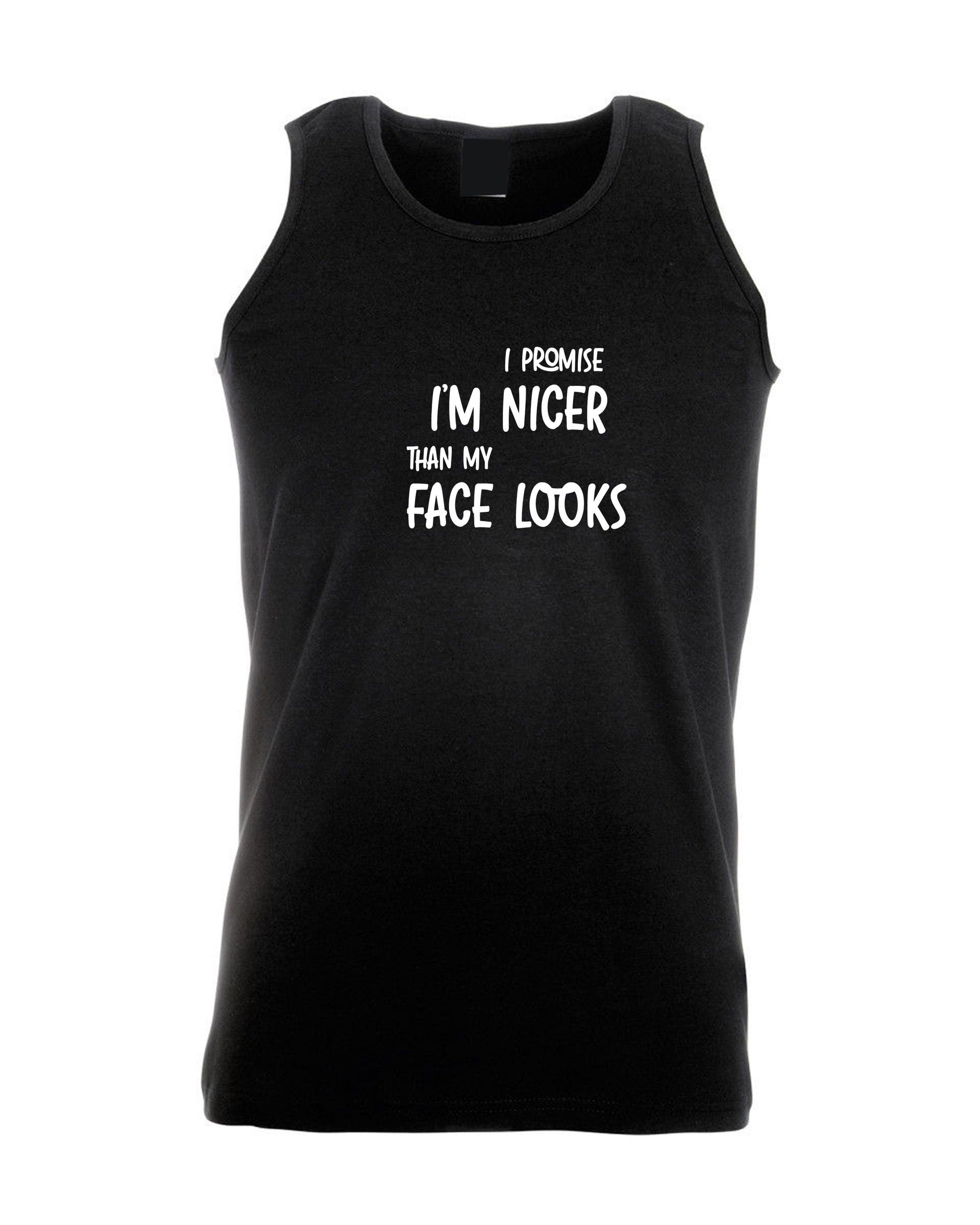 I promise i am nicer than my face looks funny gift vest vests top tank gym workout exercise joke sarcastic birthday xmas present womens