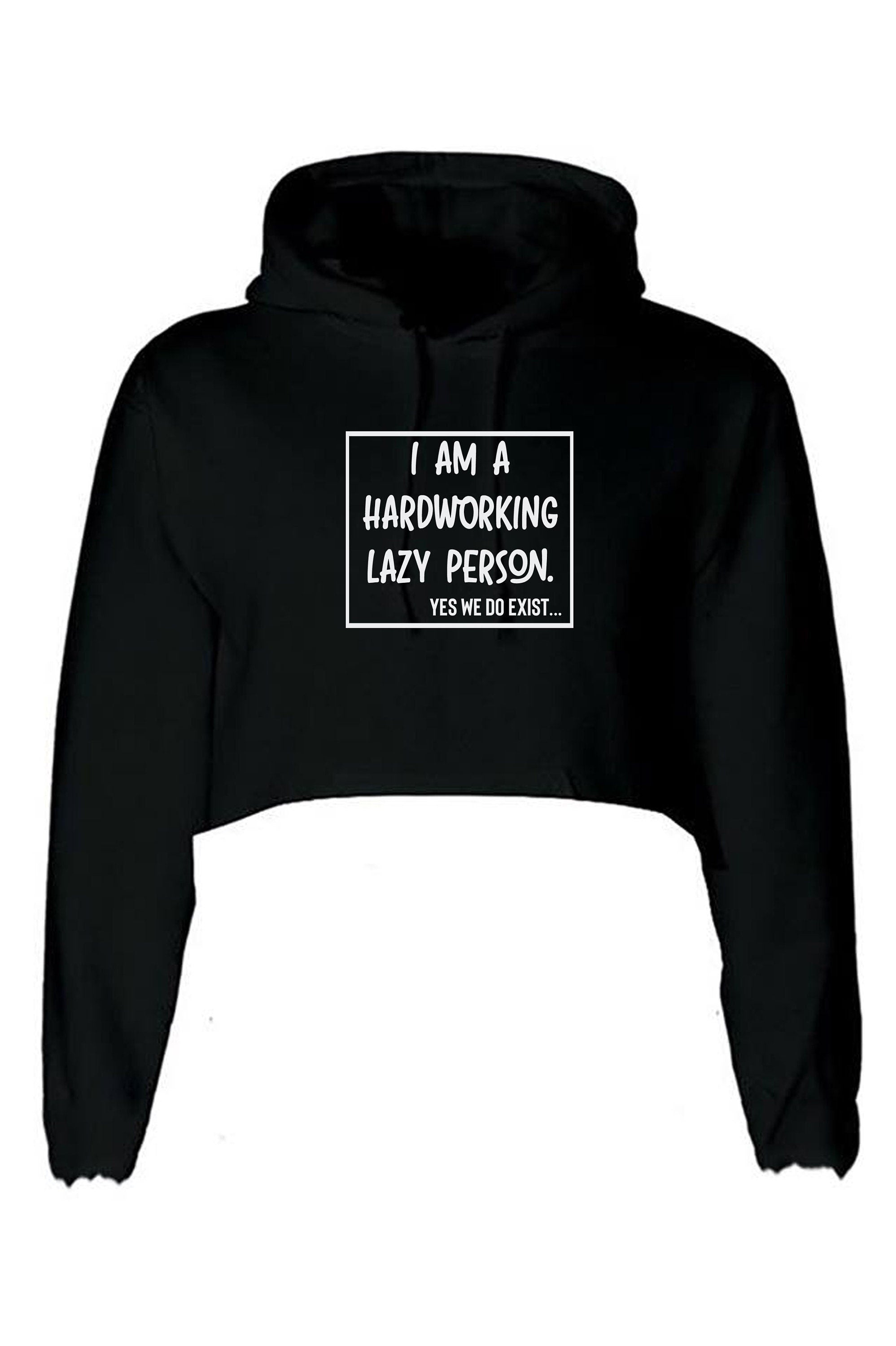 I am hardworking lazy person yes we do exist funny gift for lazy unisex mens womens ladies xmas birthday crop tops hoodie crop tops hood