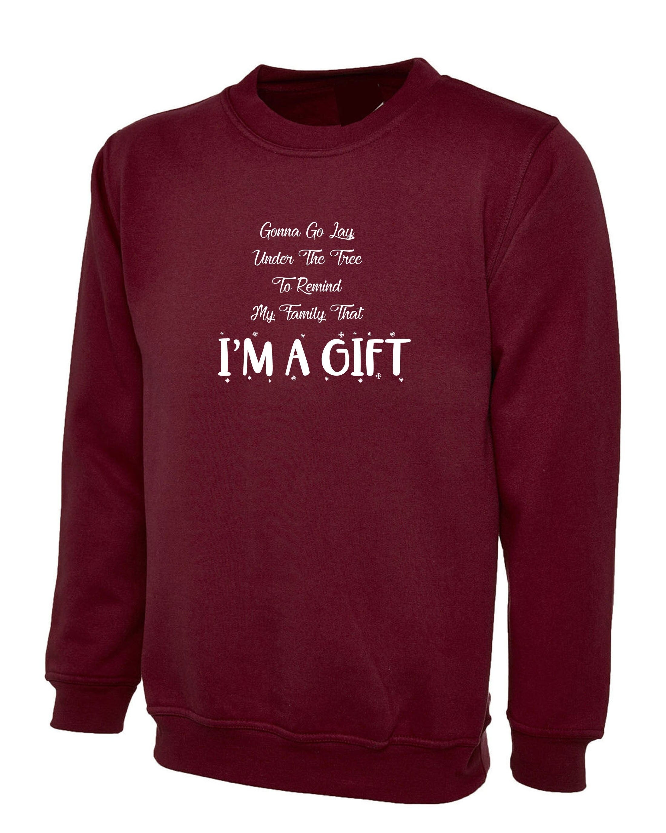 Gonna go lay under the tree to remind my family that i'm a gift sweatshirt jumper sweater shirt funny christmas xmas joke unisex present