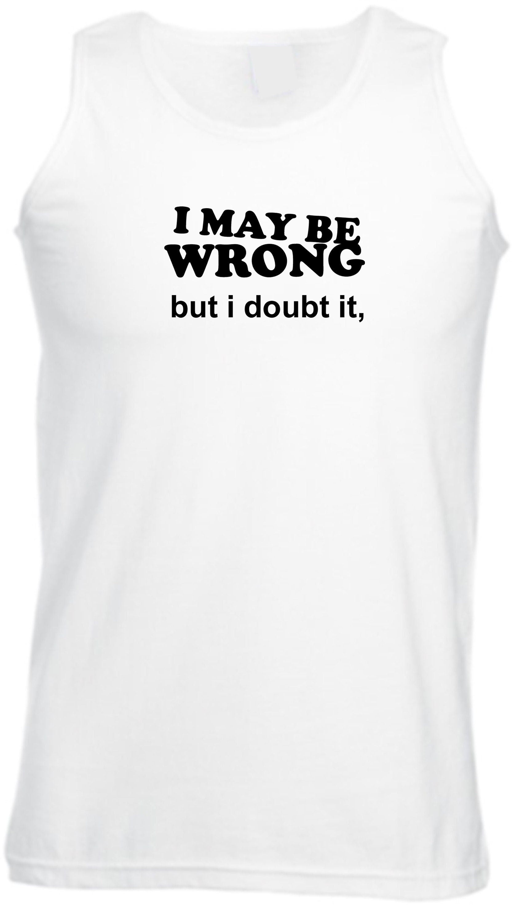 I may be wrong but i doubt it funny ladies unisex womens vests vest top tank gym workout exercise yoga sarcastic rude