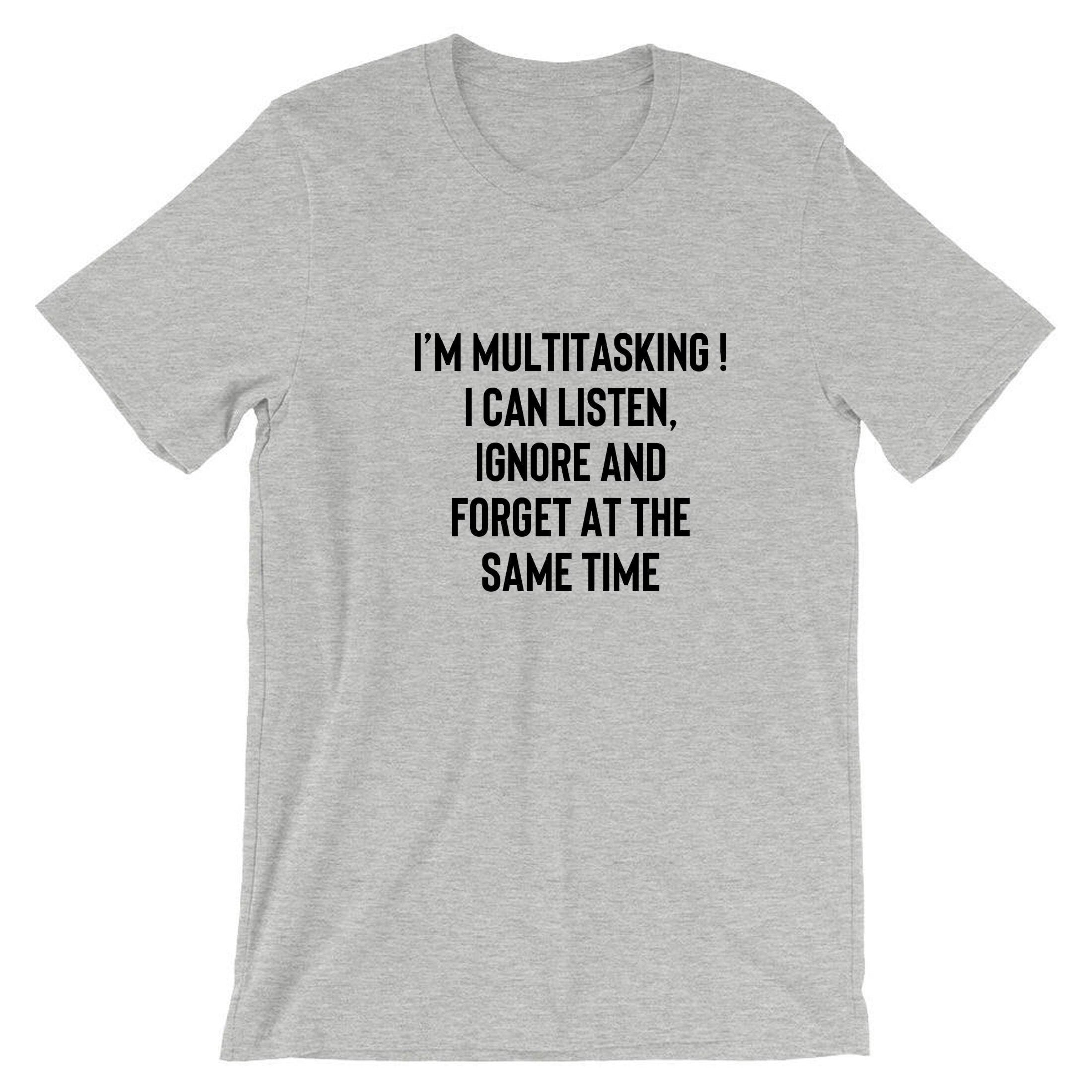 I'm multitasking funny joke lazy rude sarcastic humorous t shirt tshirt t-shirt tee shirt unisex gift birthday