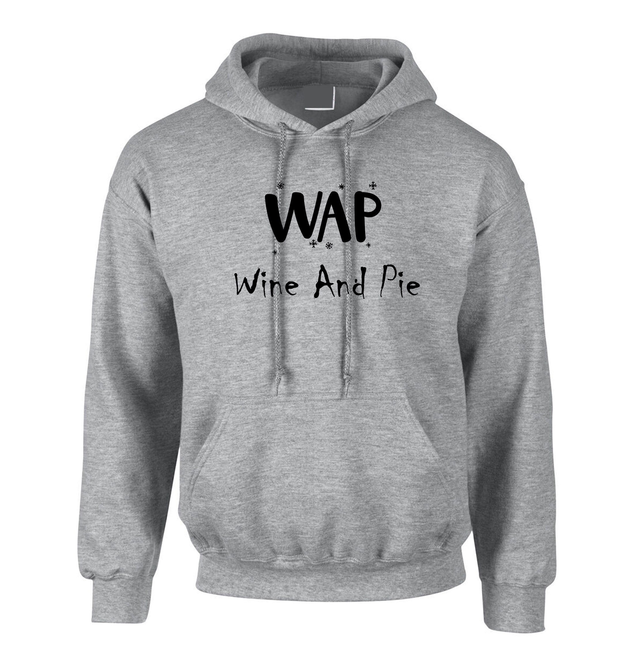 Wap lover funny mens hoodie hoody hood hooded wine and pie lovers wine lovers christmas social present womens ladies gift holidays