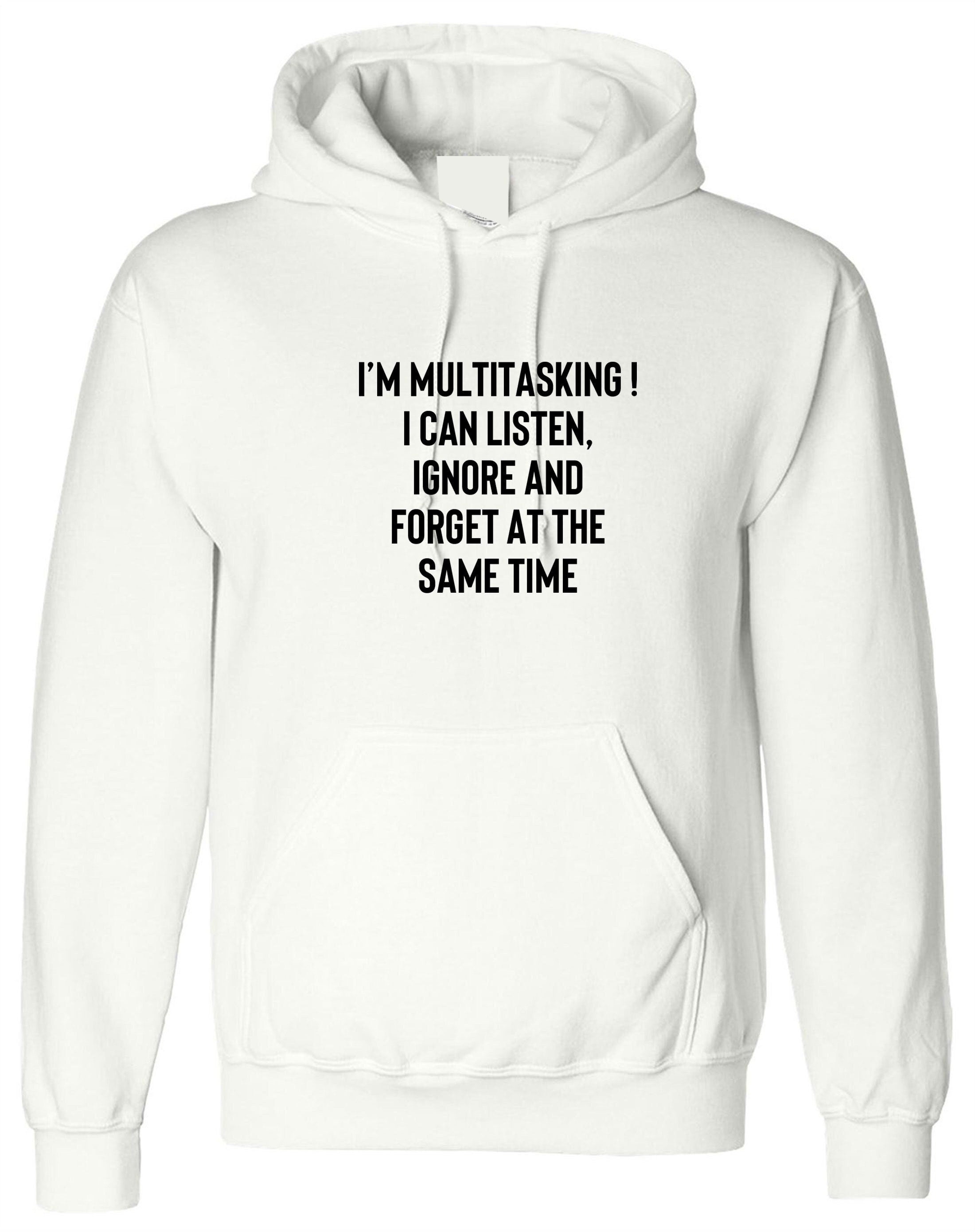 I'm multitasking funny joke lazy rude sarcastic humorous hoodie hoody hood hooded unisex gift birthday