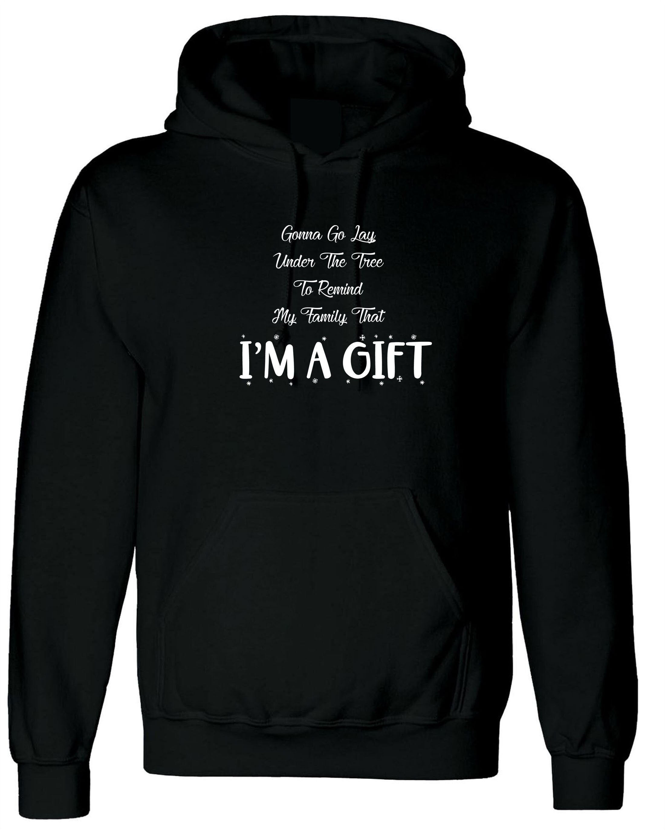 Gonna go lay under the tree to remind my family that i'm a gift hoodie hoody hood hooded funny christmas xmas joke unisex present