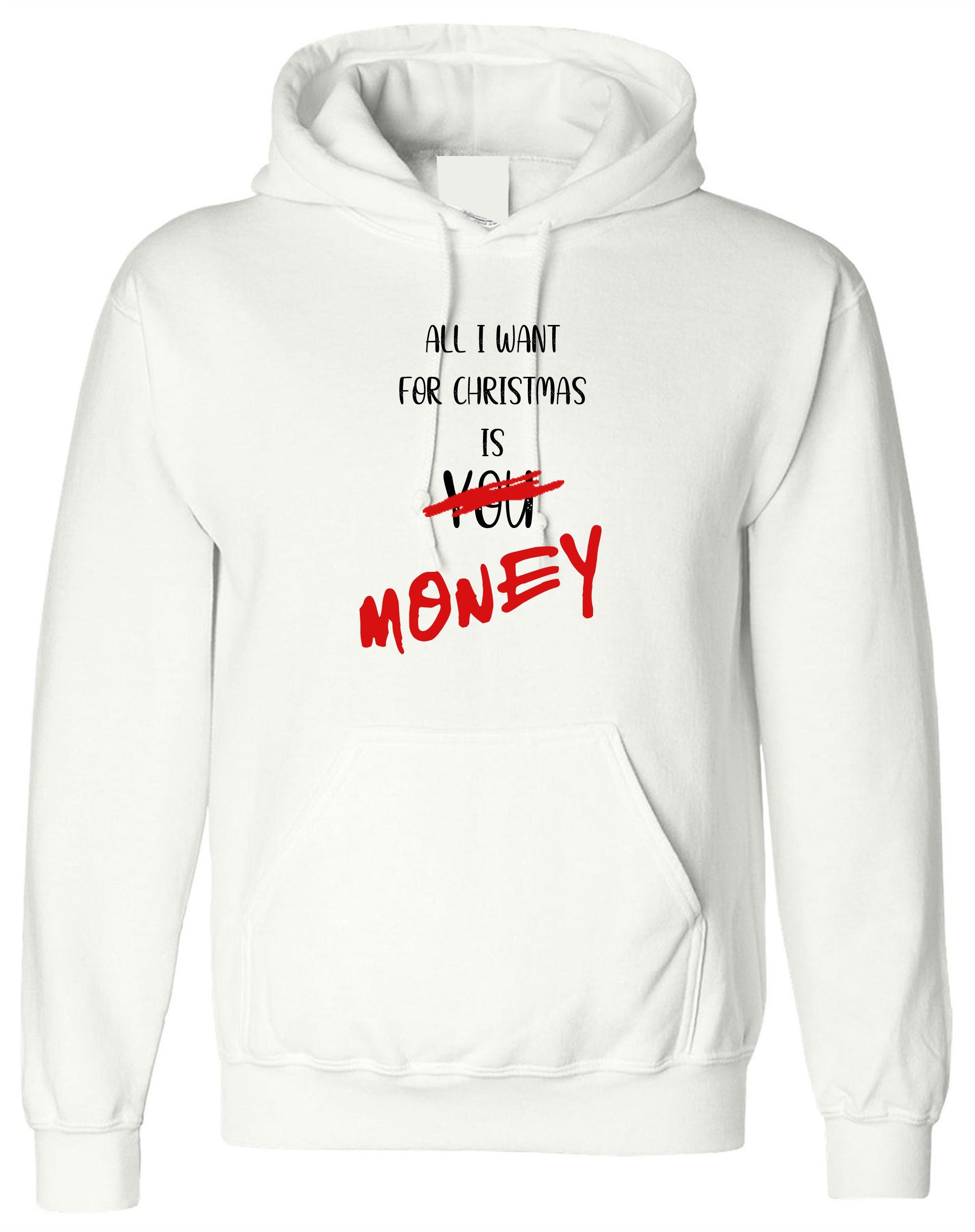 All i want for christmas is money funny hoodie hoody hood hooded xmas gift joke mens unisex womens ladies