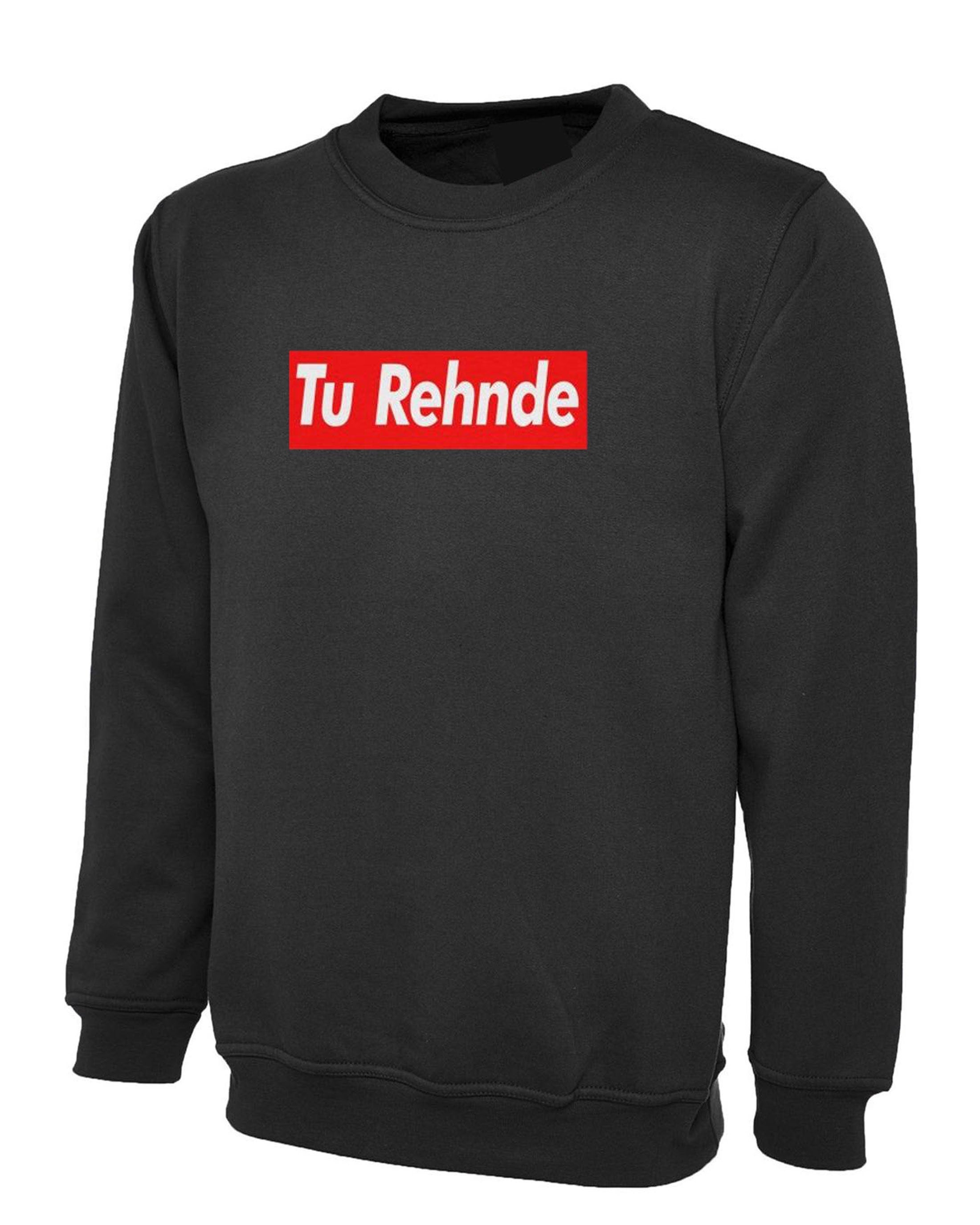 Tu rehnde funny indian pakistani desi urdu gujarati sweatshirt jumper sweater shirt hindi gift for gujarati friend birthday