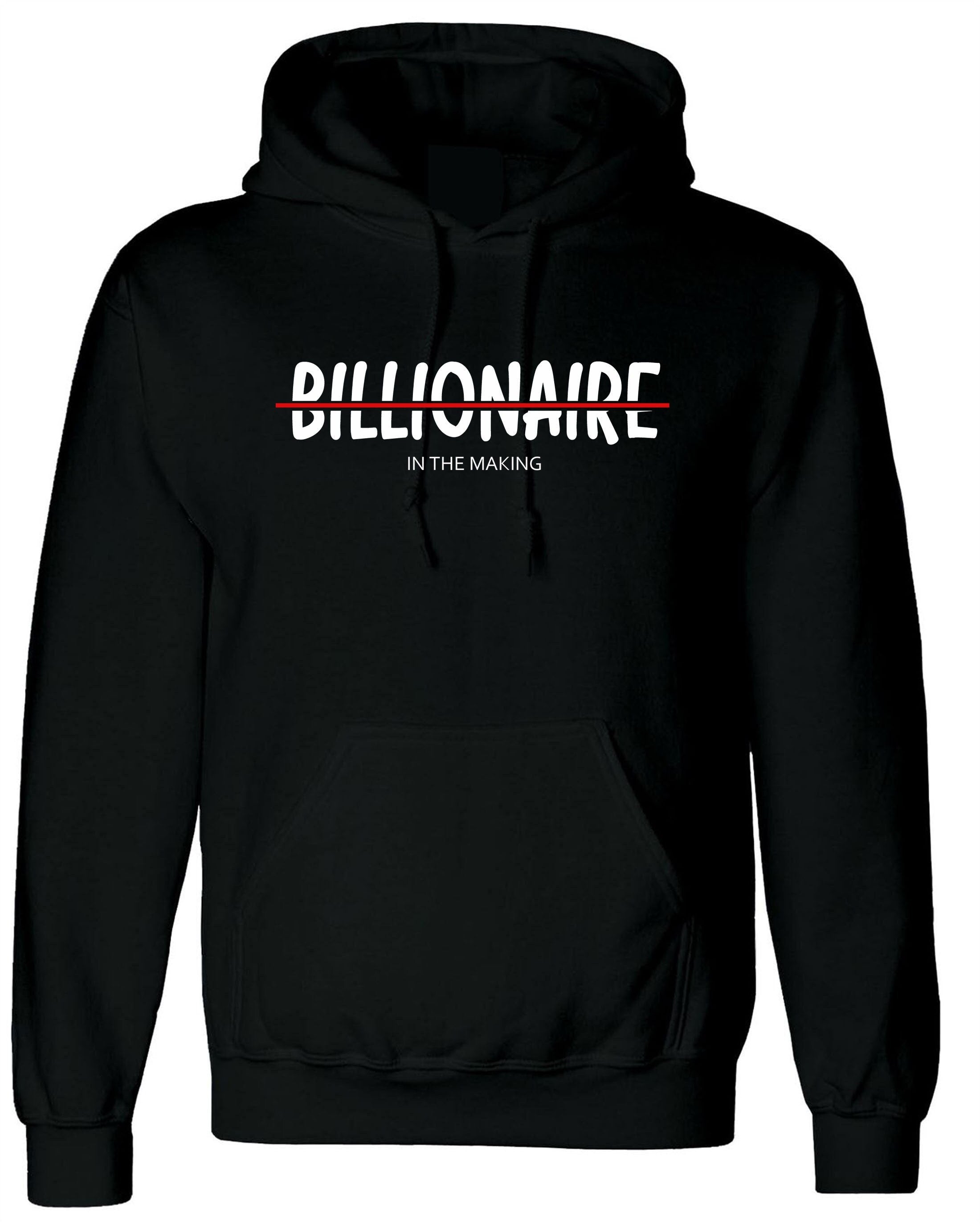 Billionaire in the making mens funny motivational motivated hoodie hoody hood hooded birthday gift xmas christmas present