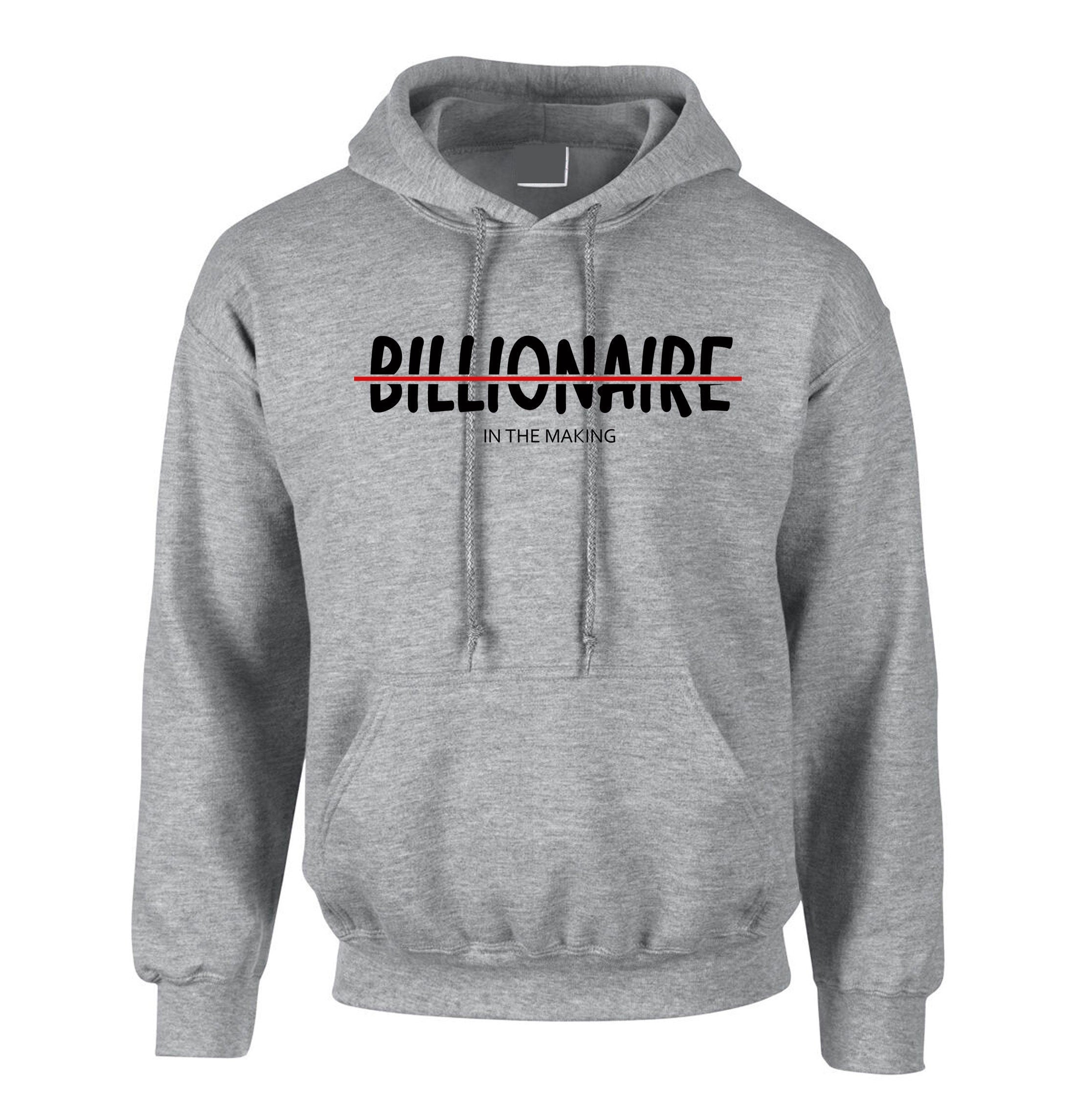 Billionaire in the making mens funny motivational motivated hoodie hoody hood hooded birthday gift xmas christmas present