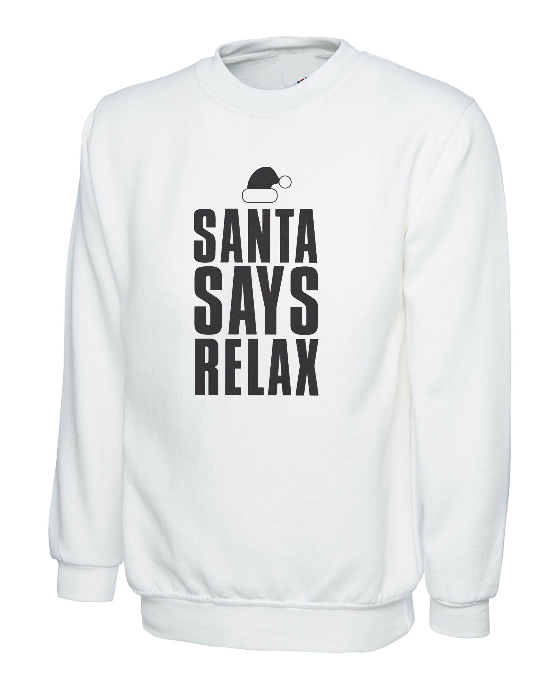 Womens santa says relax novelty christmas sweatshirt jumper sweater shirt ladies xmas festive funny dope swag present mens unisex