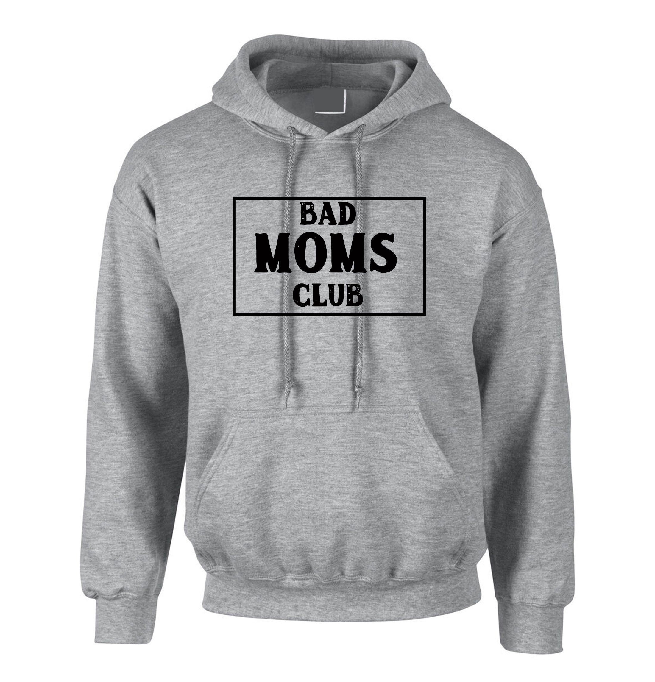 Bad moms club funny gift hoodie hoody hood hooded mama mummy mother's day birthday present christmas present easter gift joke