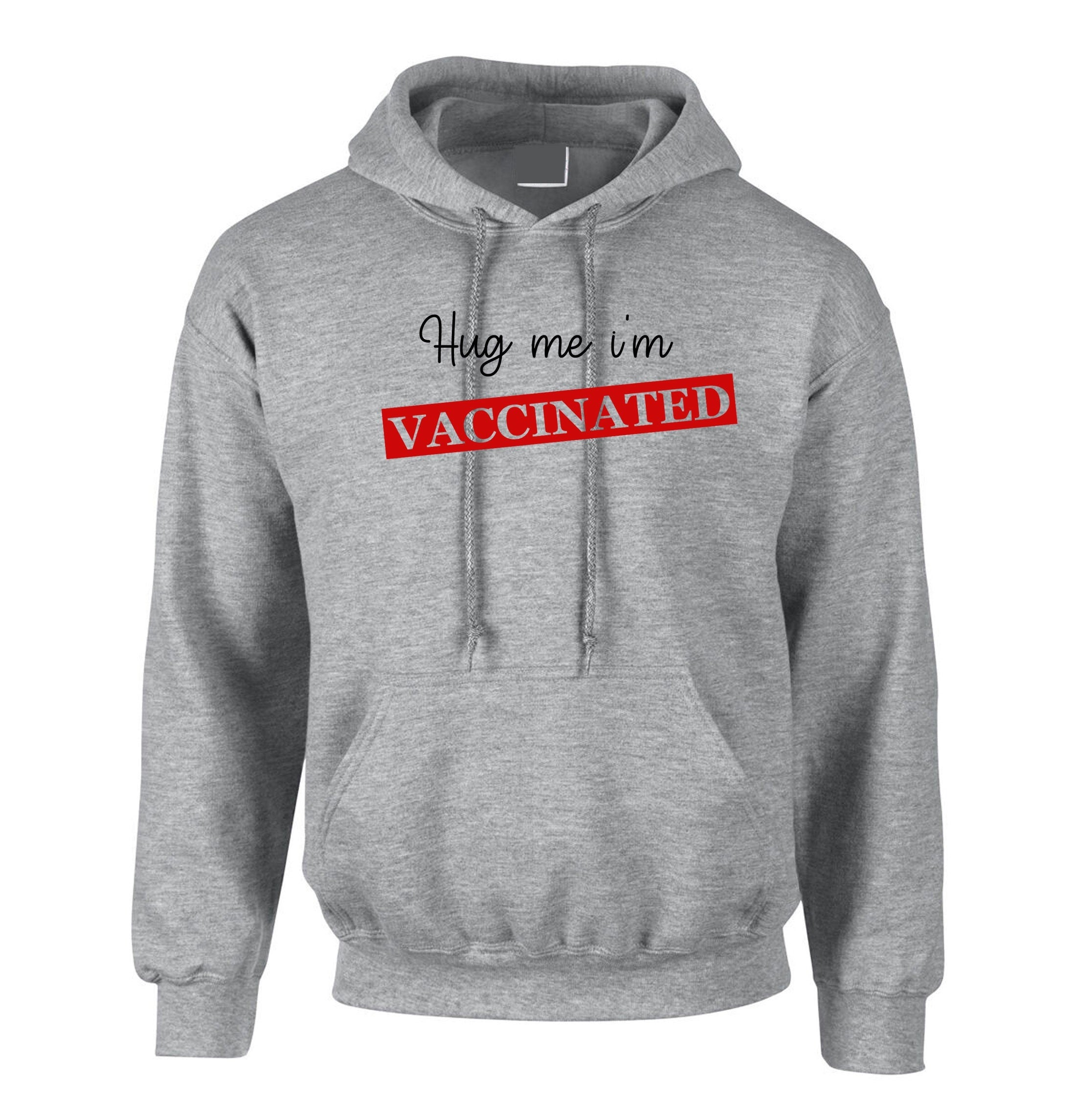 Hug me i'm vaccinated funny hoodie hoody hood hooded joke mens womens joke gift birthday pandemic joke valentines's outfit