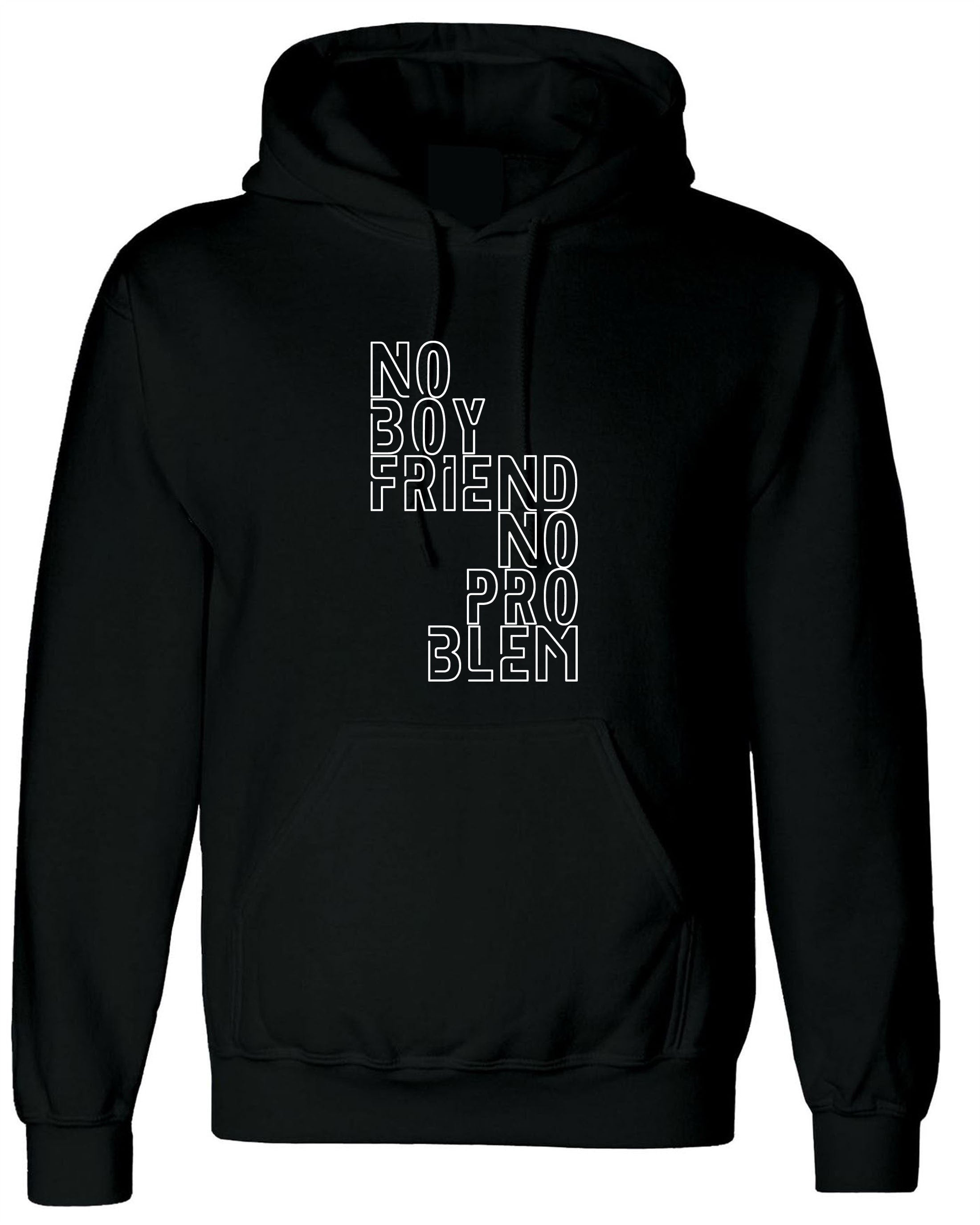 No boyfriend no problem funny ladies hoodie hoody hood hooded valentines gift single ladies womens birthday sarcastic humor slogan