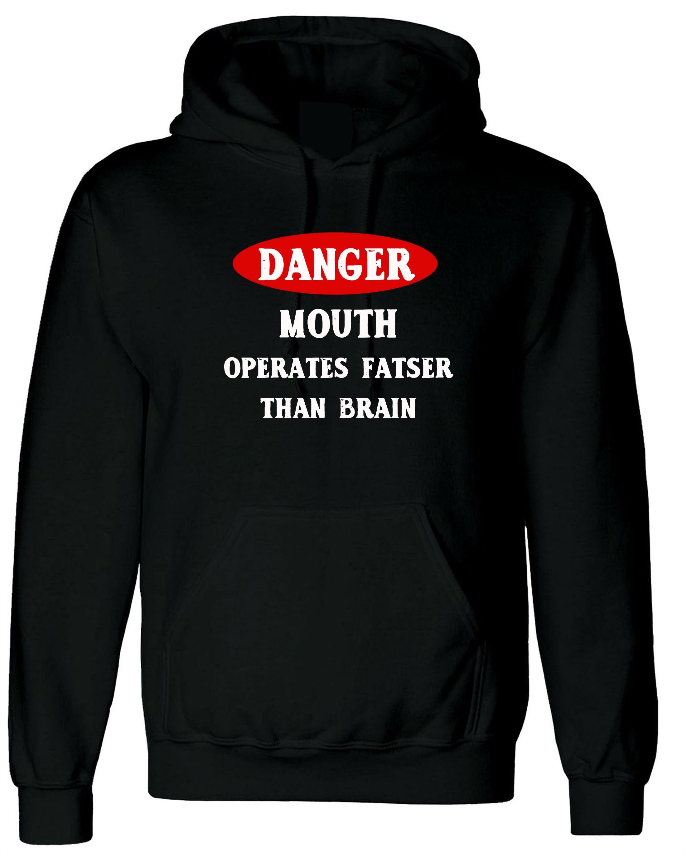 Danger, mouth operates faster than brain ladies womens funny hoodie hoody hood hooded alert birthday valentines unisex joke