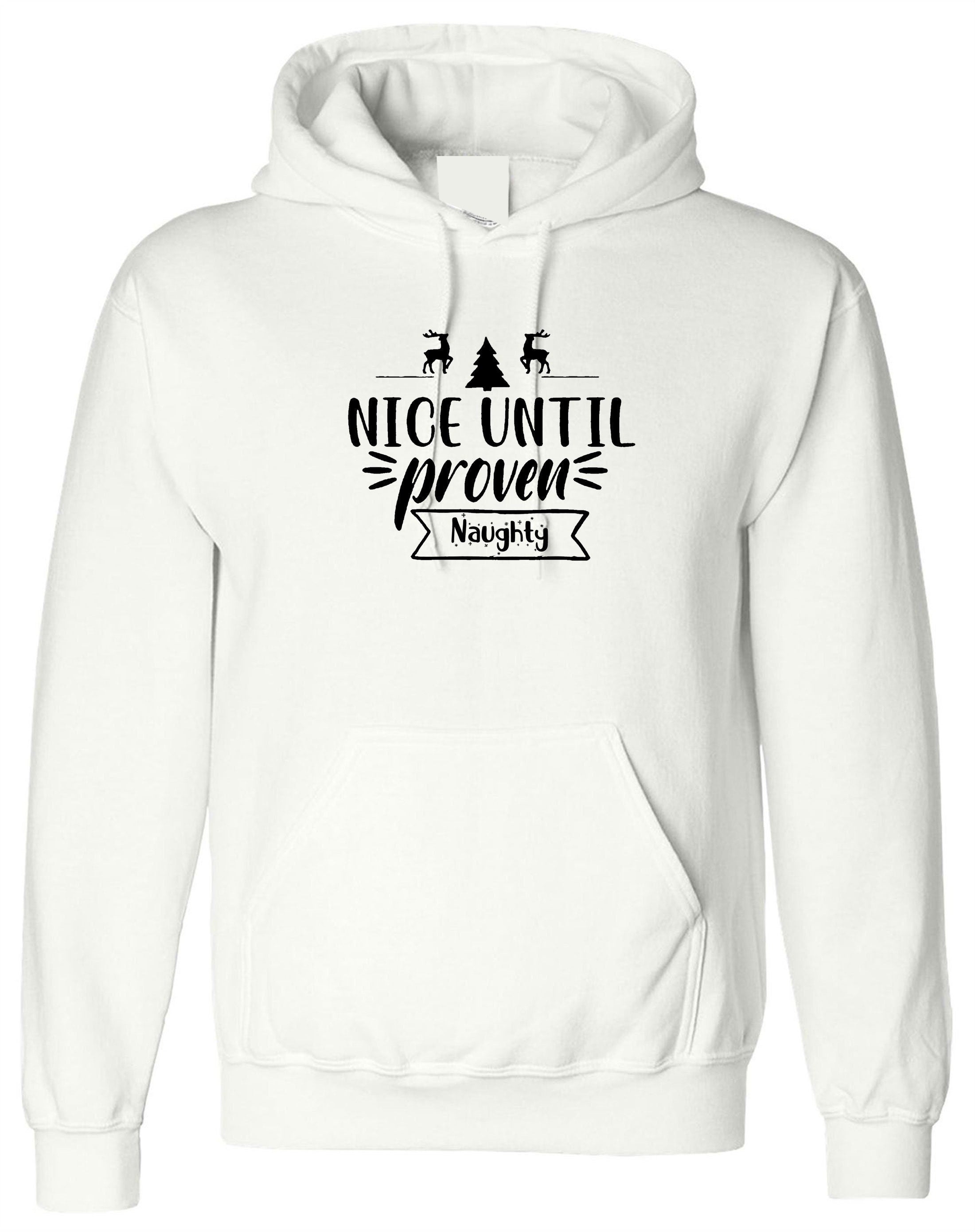 Novelty merry christmas hoodie hoody hood hooded nice until proven naughty joke funny slogan joke xmas unisex