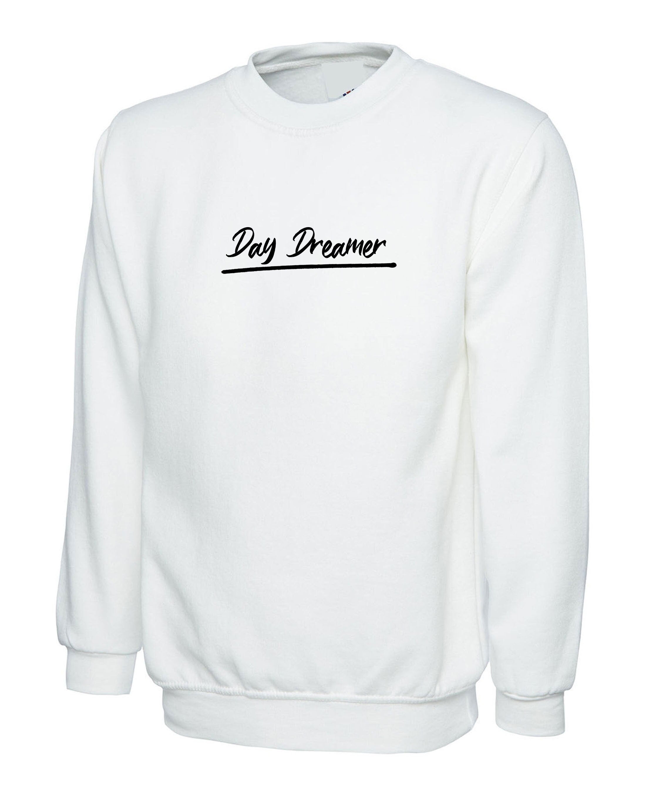 Day dreamer funny mens sweatshirt jumper sweater shirt ladies unisex birthday gift joke xmas present christmas valentines