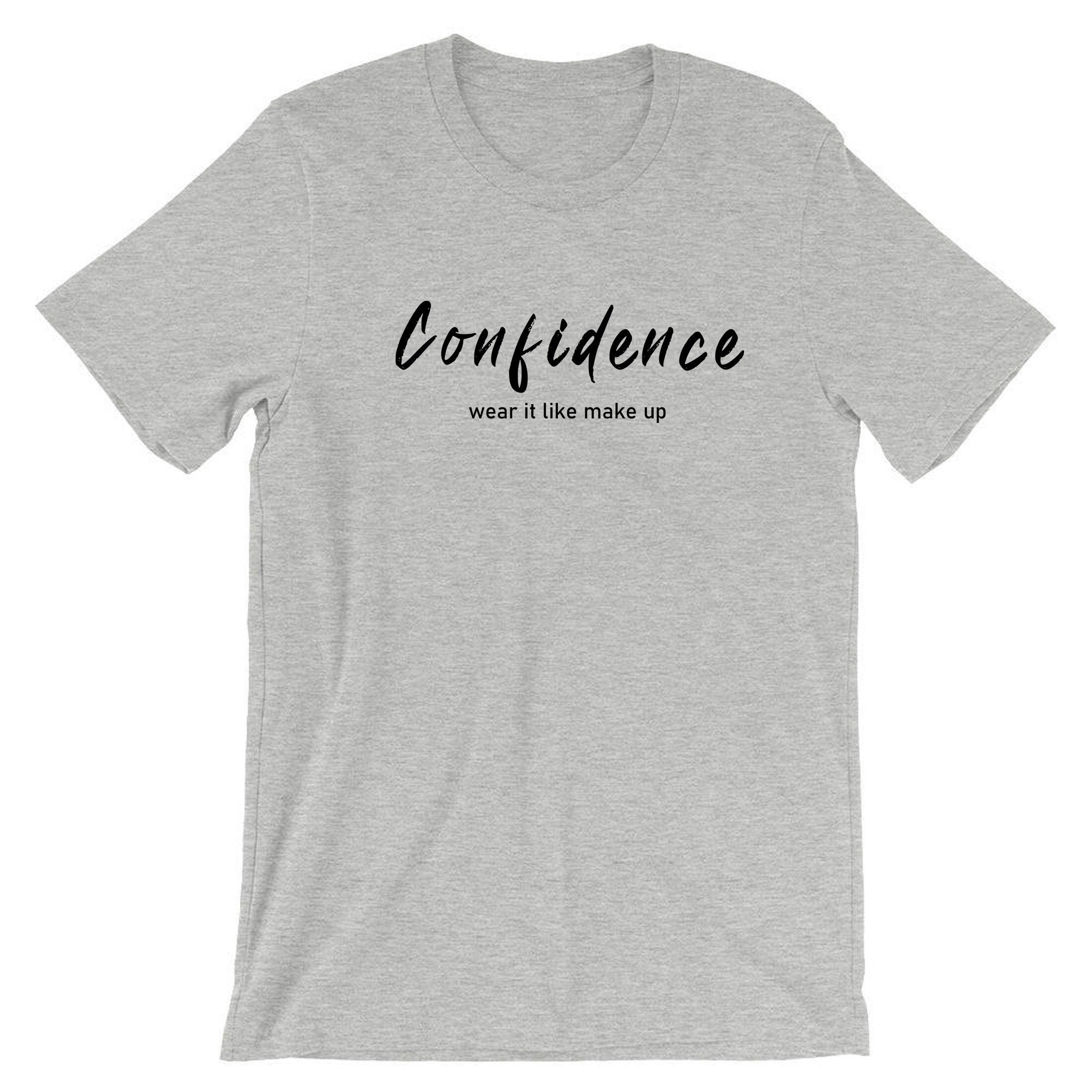 Confidence wear it like make up ladies womens tshirt t shirt t-shirt tee shirt motivational inspirational gift birthday present valentines