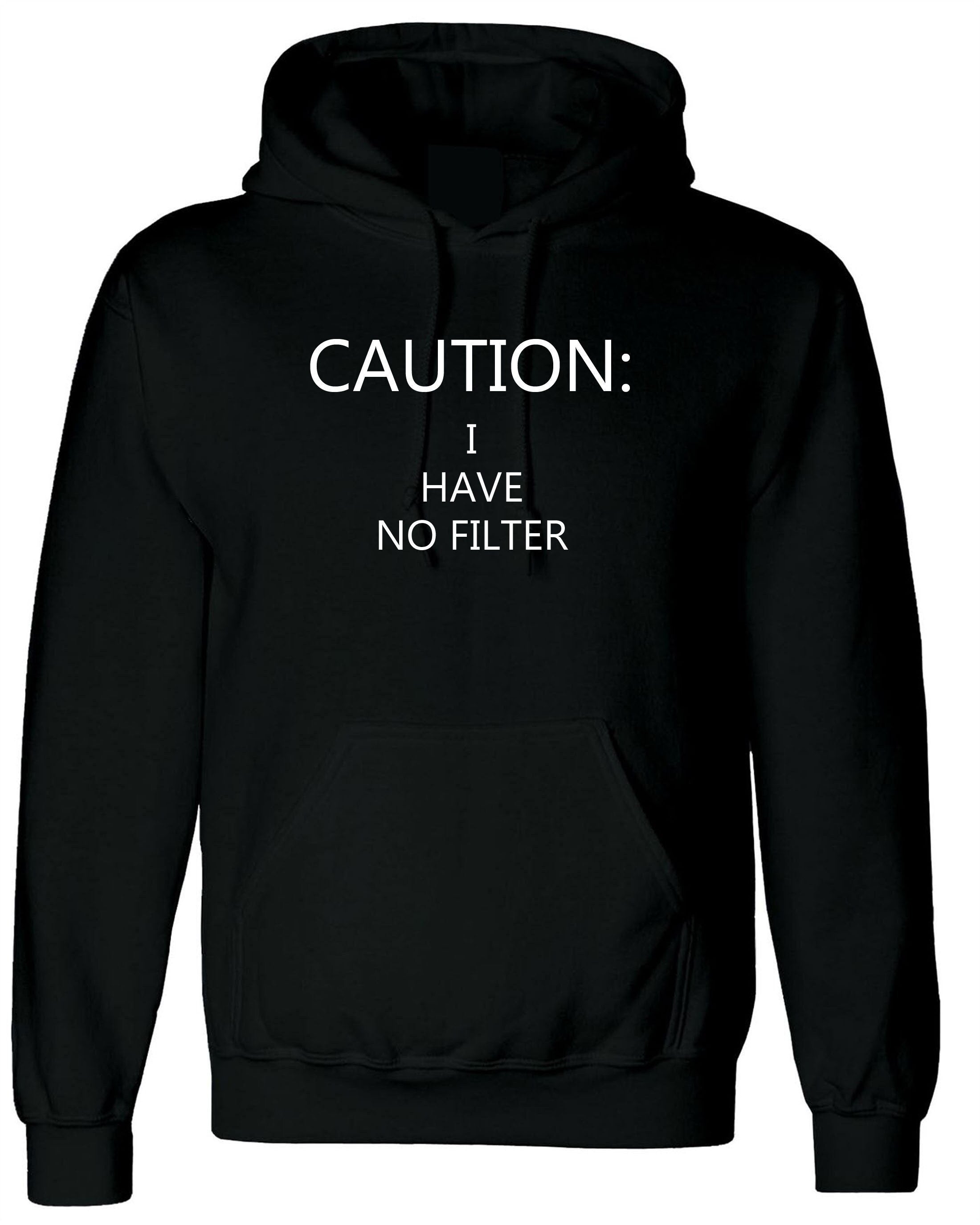 Caution ! i have no filter ladies funny hoodie hoody hood hooded beauty gift birthday photogenic face joke proud slogan