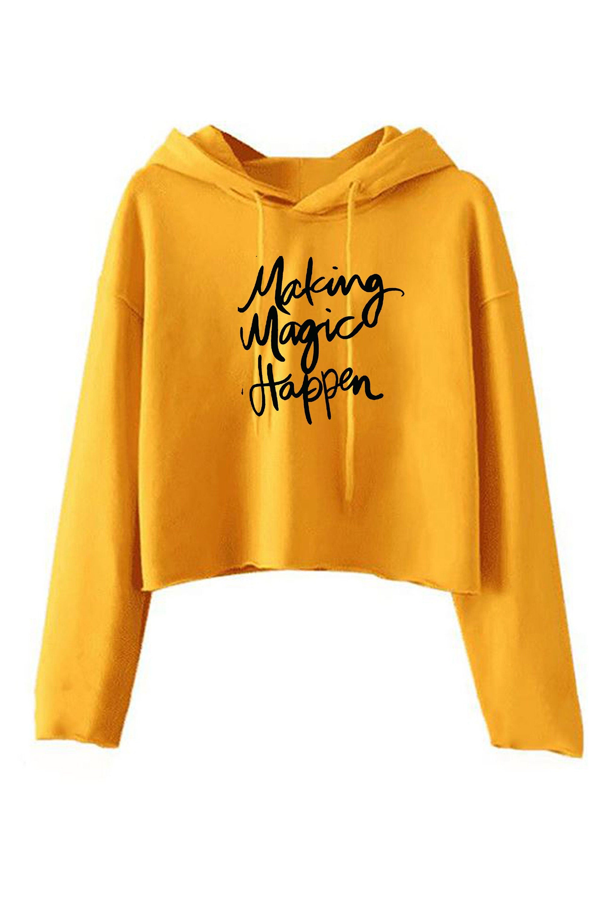 Making magic happen funny crop tops hoodie hood croptop long sleeve ladies valentines gift motivational inspirational top birthday present