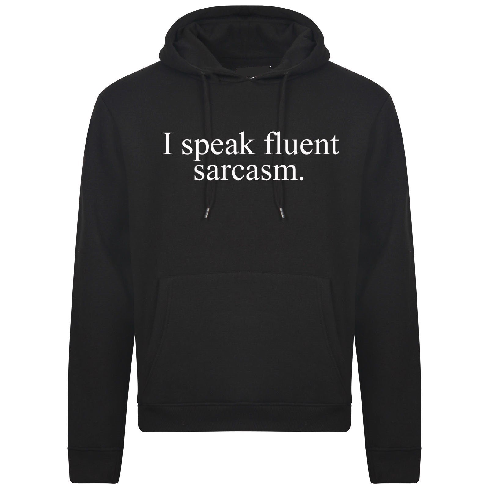 I speak fluent sarcasm hoodie hoody hood hooded mockery irony top quality gift christmas sarcastic rude top quality