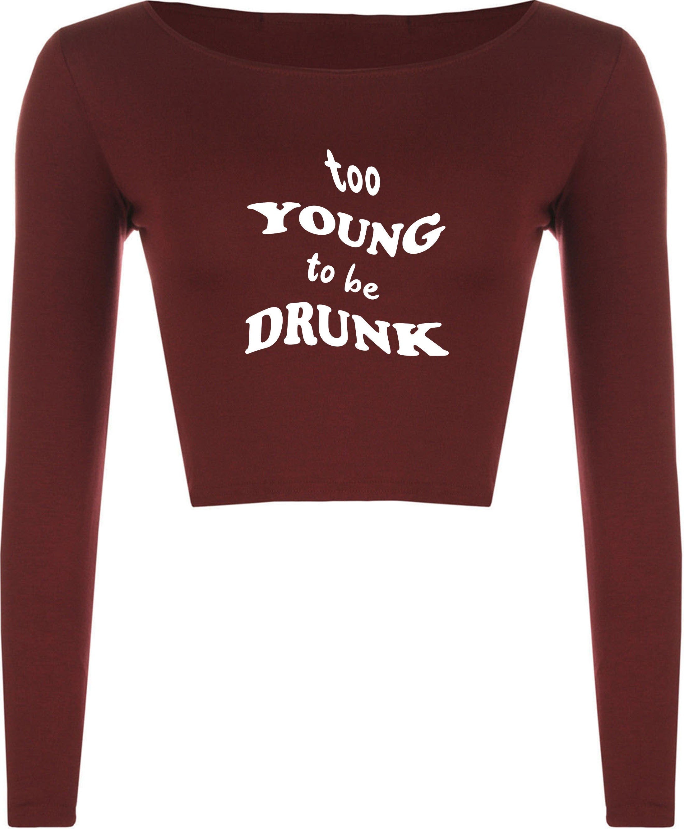 Too young to be drunk funny crop top crop-tops crop tops drunk ladies mens unisex vodka beer gift for friend son daughter joke