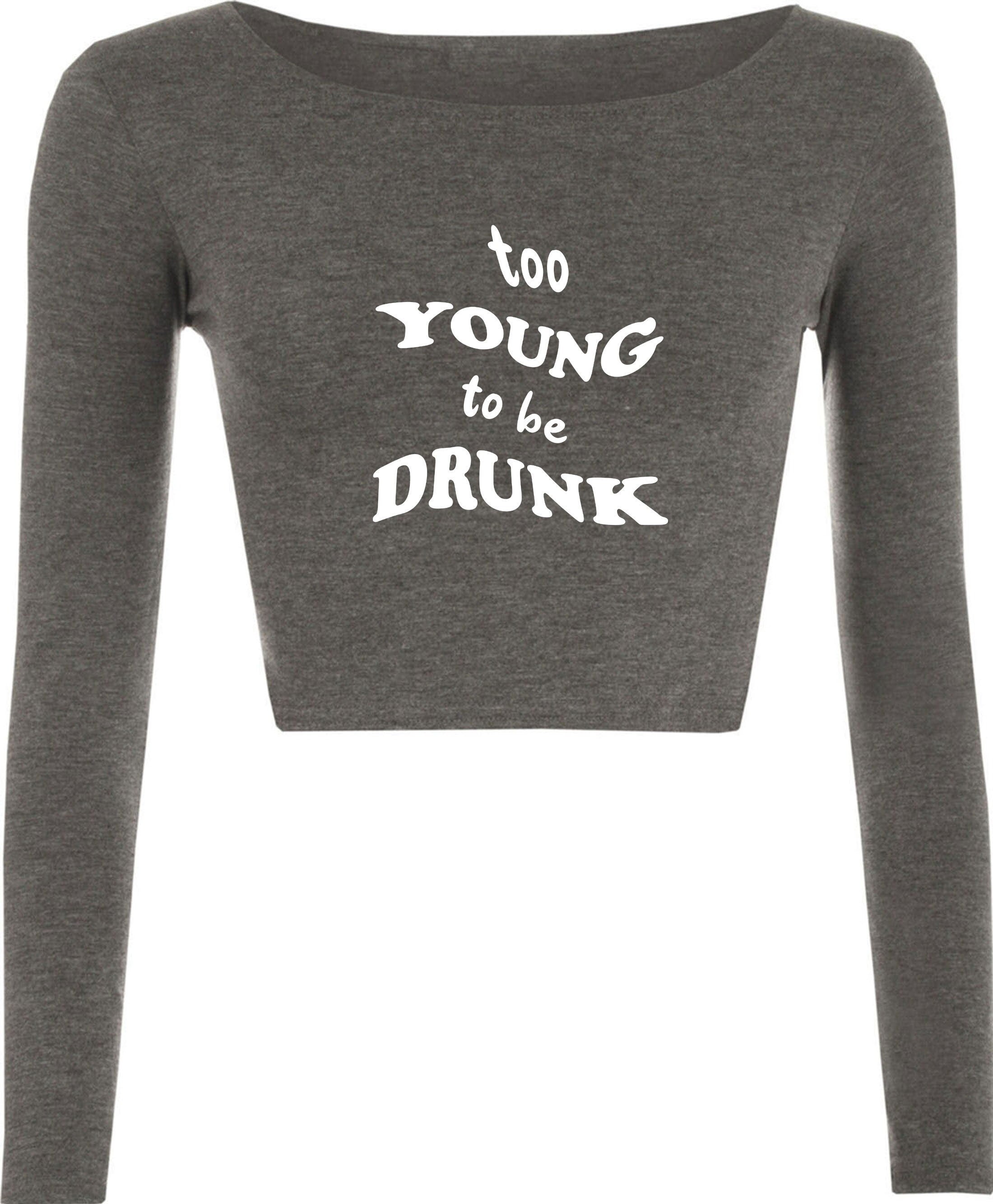 Too young to be drunk funny crop top crop-tops crop tops drunk ladies mens unisex vodka beer gift for friend son daughter joke