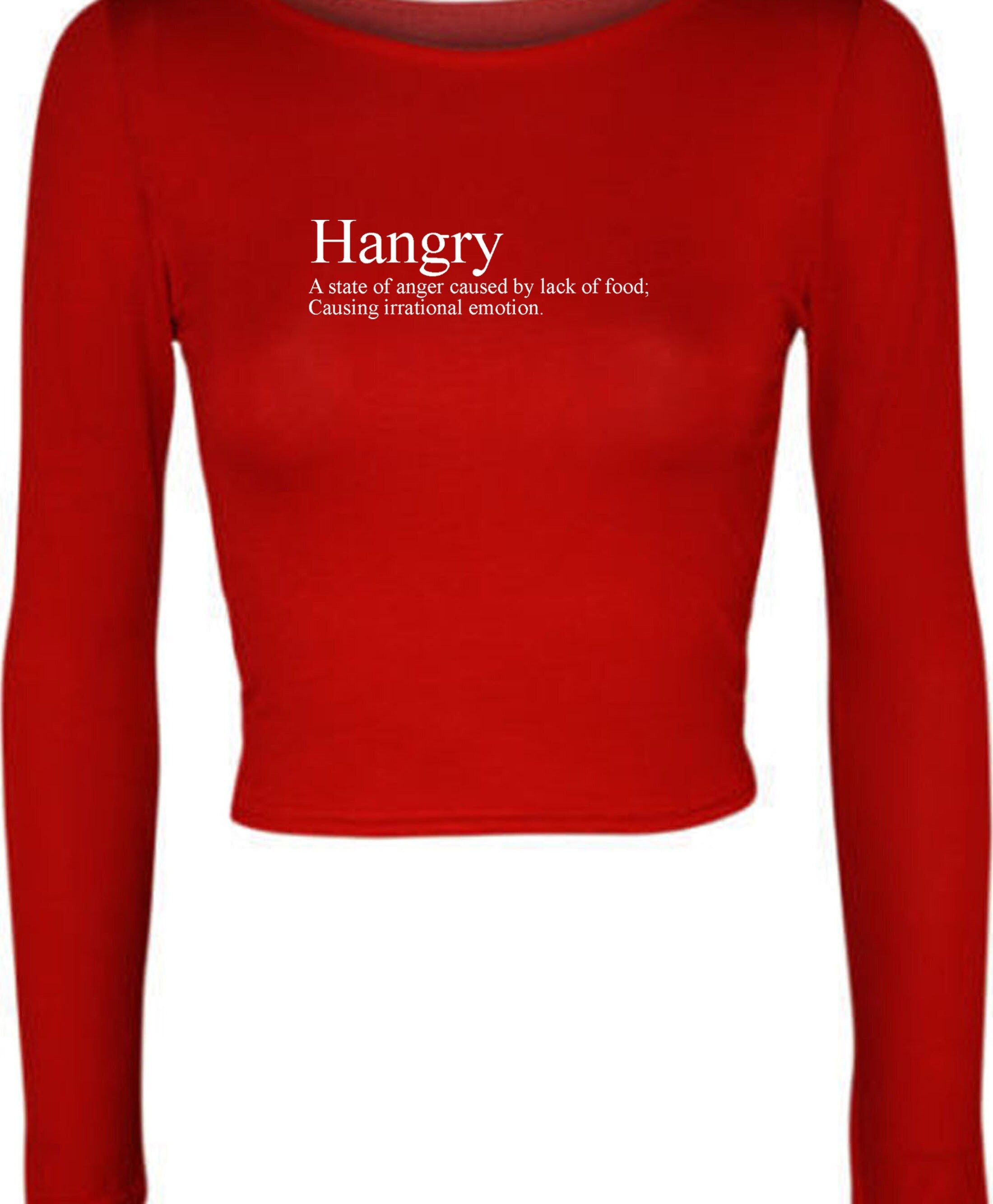 Hangry crop tops crop-top funny slogan anger caused by lack of food irrational emotion top hungry and angry womens unisex