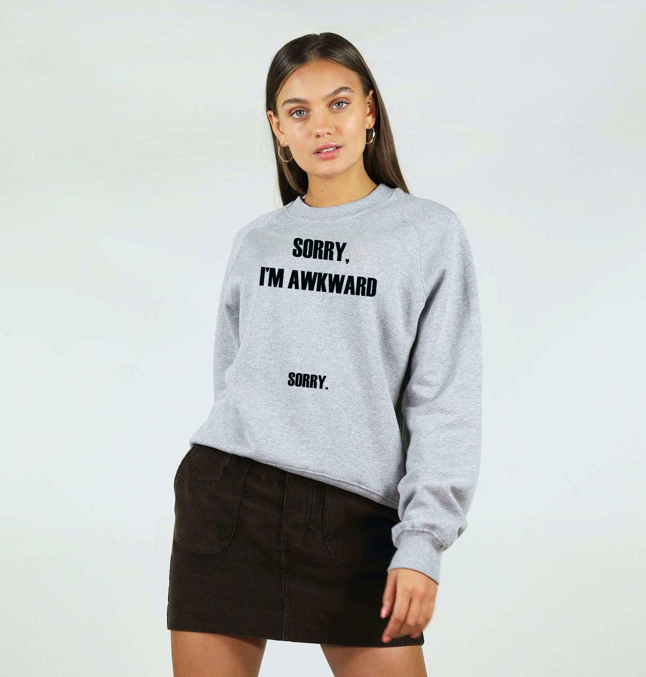 Sorry i'm awkward sorry sweatshirt jumper sweater shirt sarcastic joke ladies top birthday xmas gift christmas unisex funny top