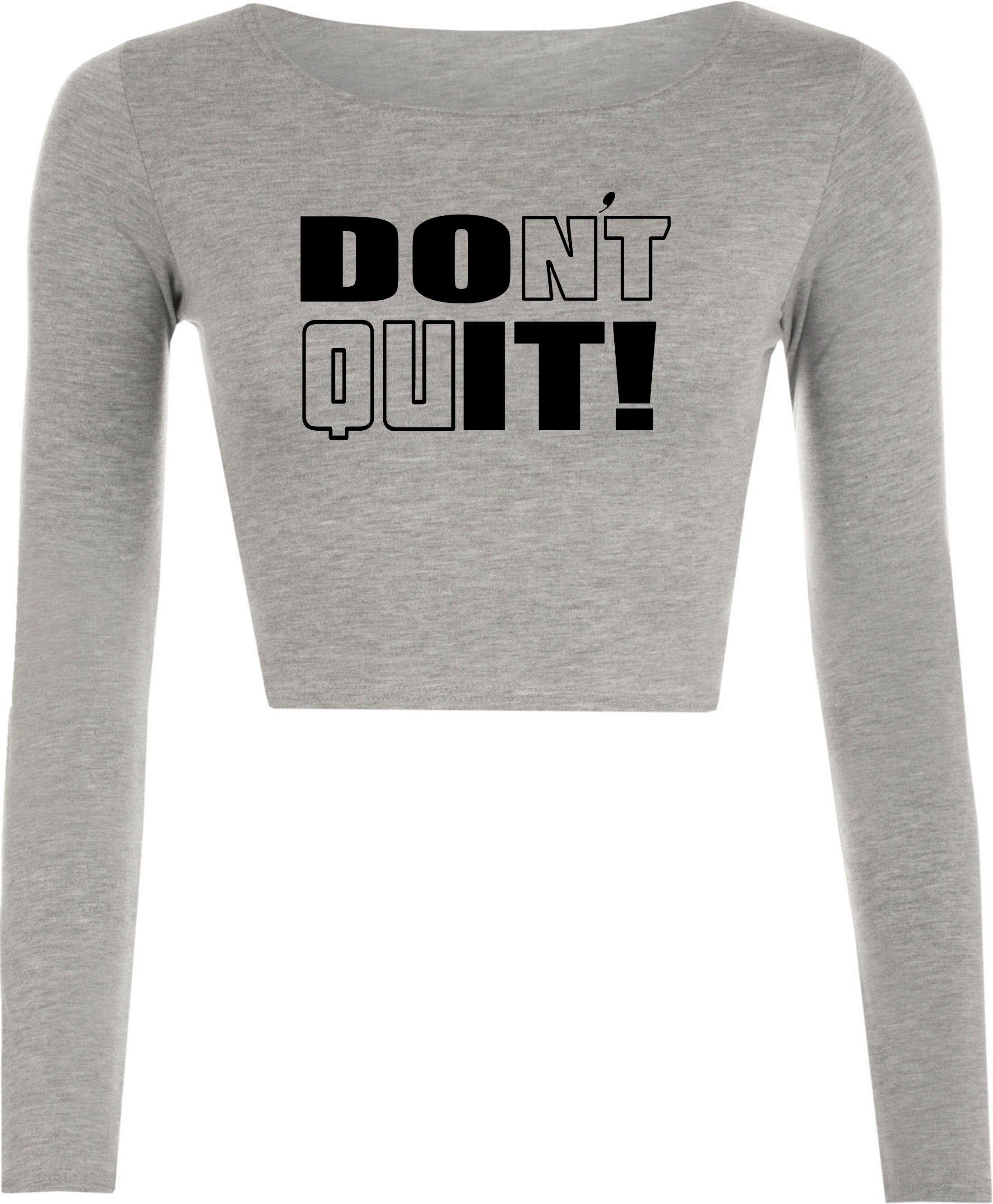 Don't quit do it crop tops croptop crop-top motivational idea inspirational gym workout unisex birthday gift xmas ladies mens