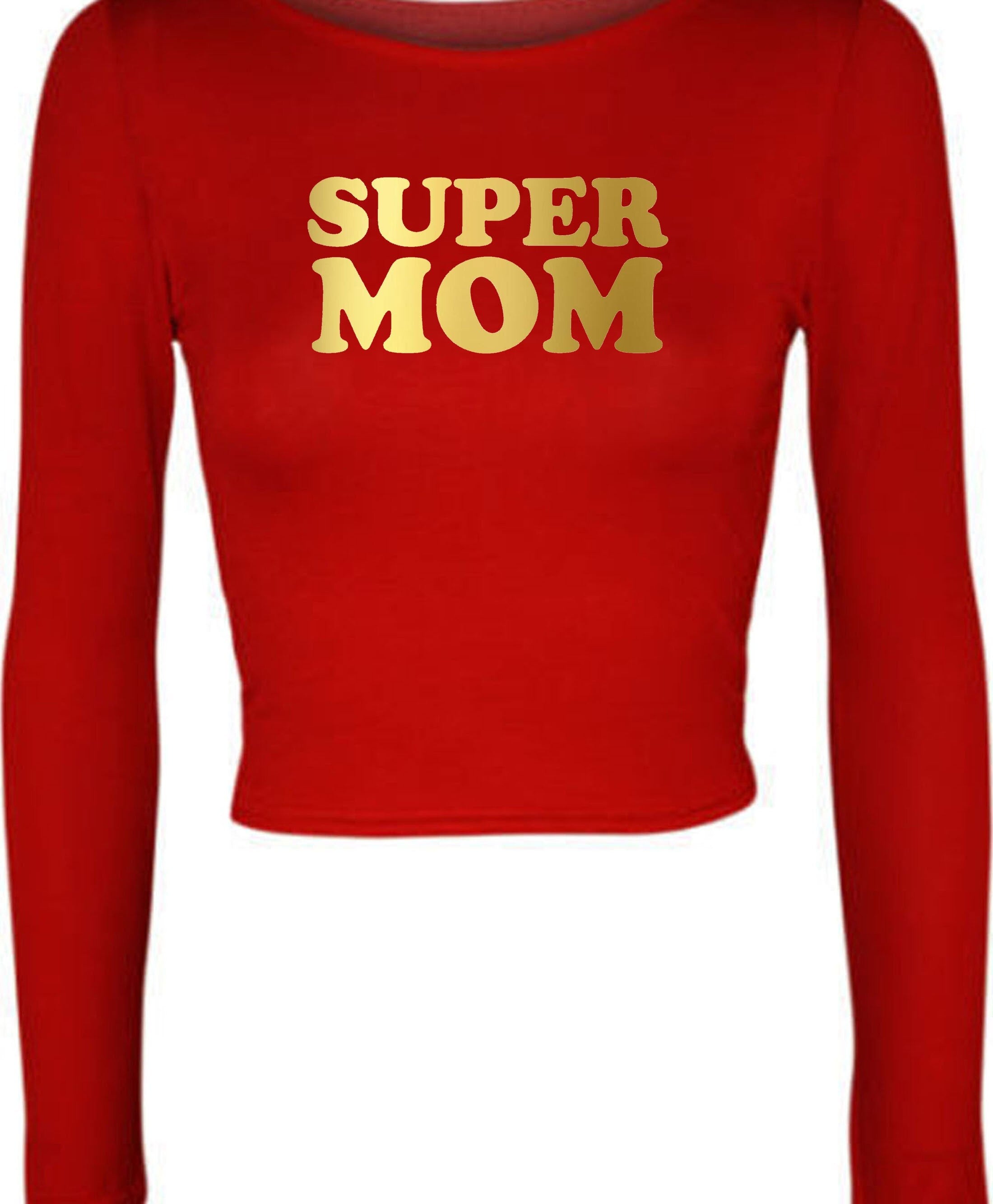 Super mom funny crop tops croptop crop-top mother's day gift birthday mommy mama mummy gold font funny best gift idea