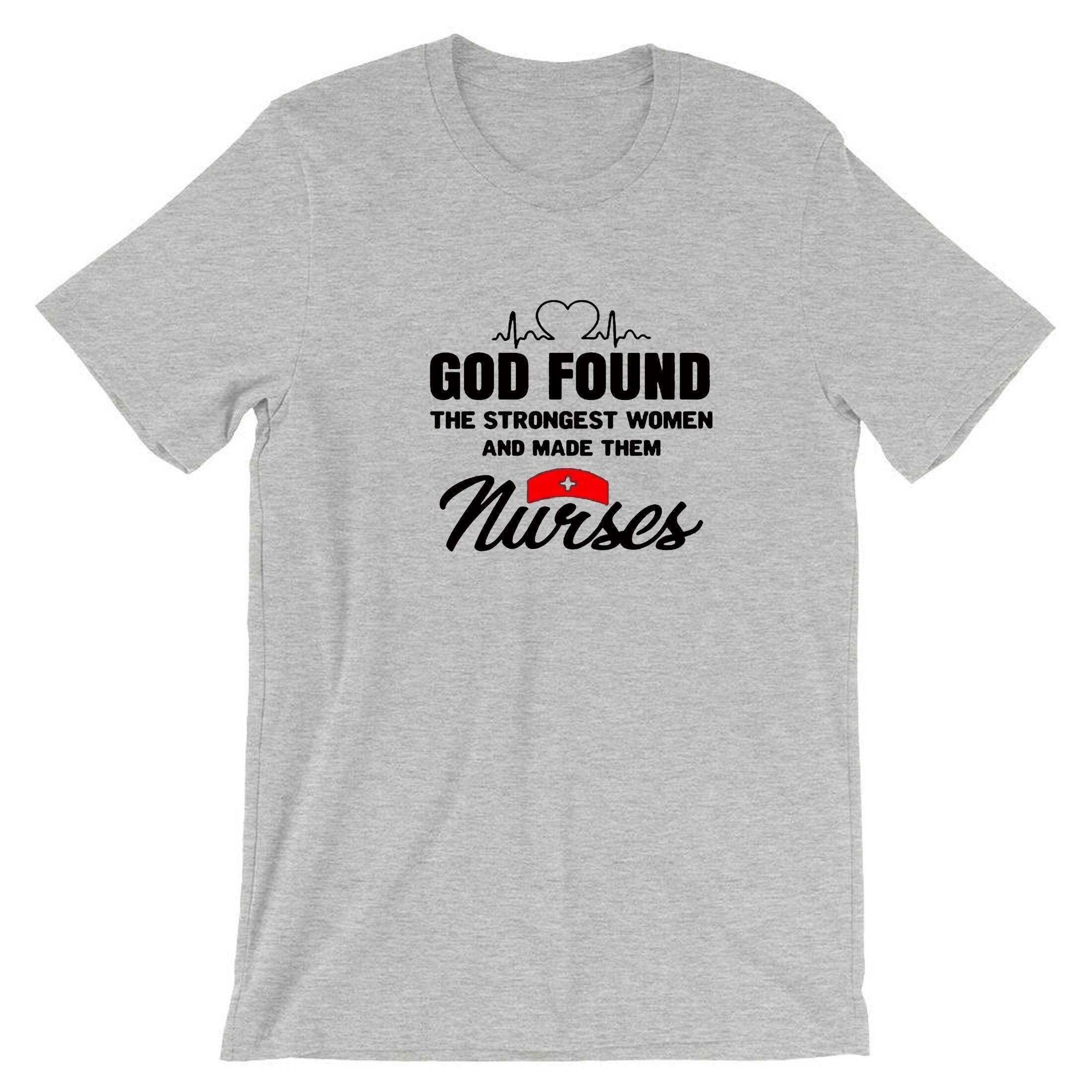 God found strongest woman on earth and made them urses gift for nurses t shirt tshirt t-shirt tee shirt brithday christmas top xmas