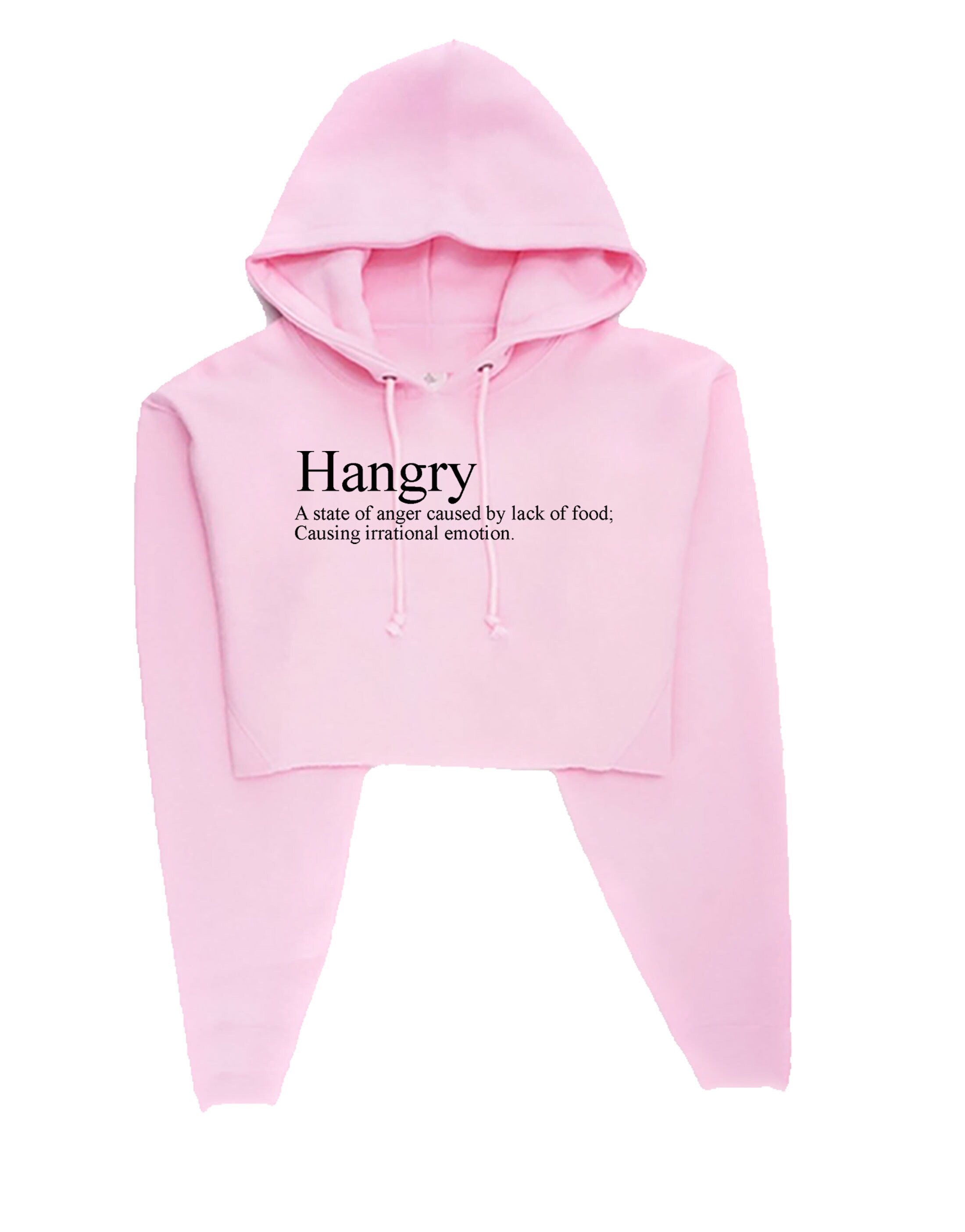 Hangry crop tops hoodie crop-top hoody hood funny slogan anger caused by lack of food irrational emotion top hungry and angry womens unisex