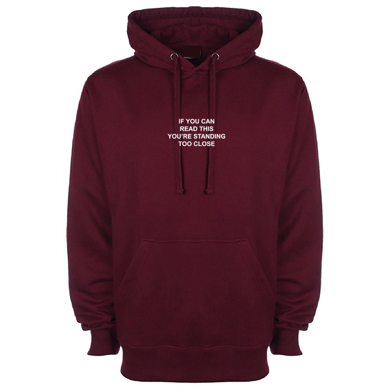 If you can read this you're standing to close funny hoodie hoody hood hooded sarcastic unisex rude sarcasm anti people stay away