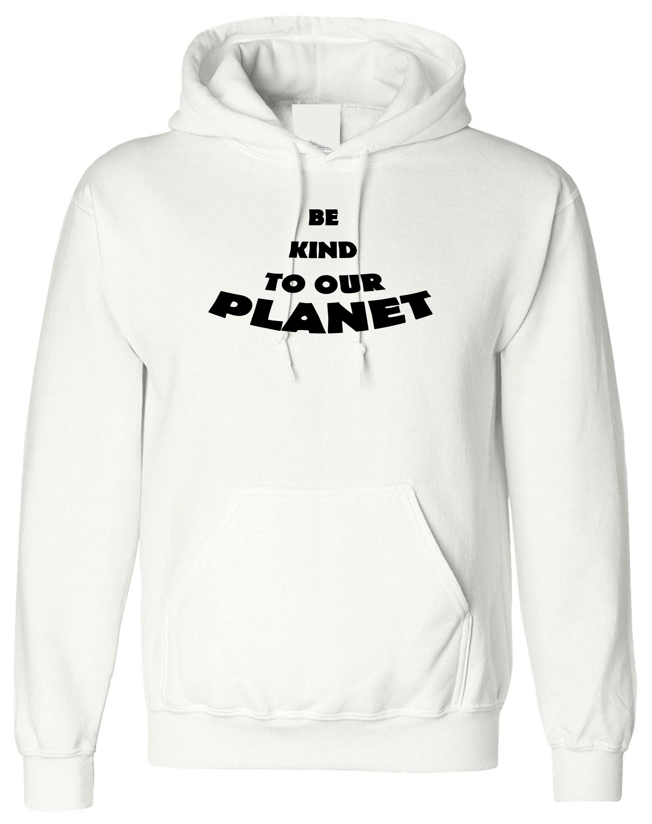 Be kind to our planet womens hoodie hoody hood hooded slogan mens gift xmas ladies novelty ladies love nature powered by plants