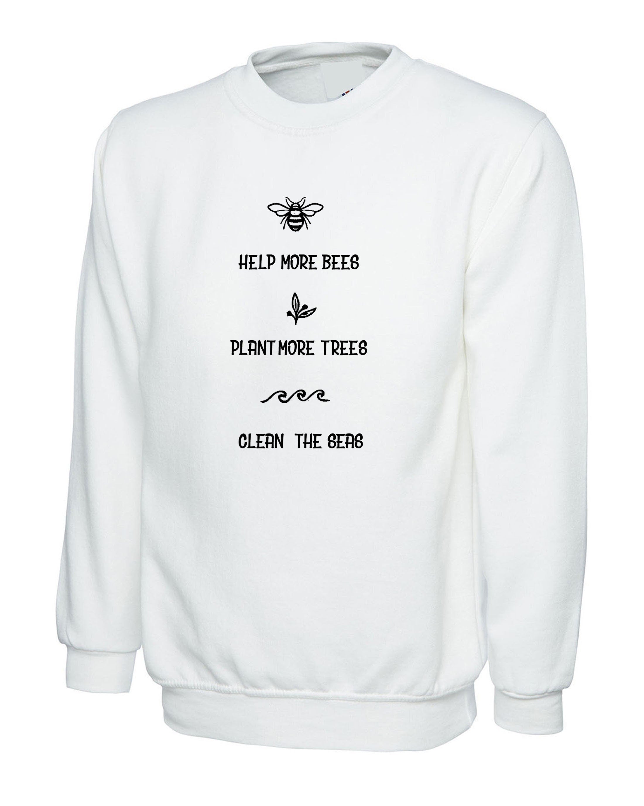 Help more bees, plant more trees, clean the seas shirt sweatshirt jumper sweater shirt / bee lover / save the bees / bee happy / women