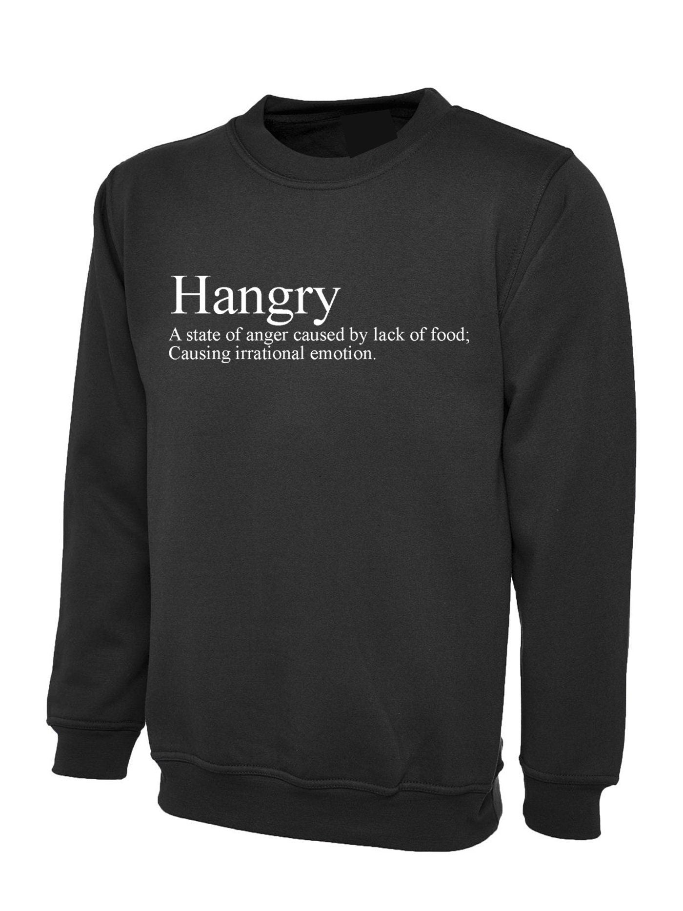 Hangry sweatshirt jumper sweater shirt funny slogan anger caused by lack of food irrational emotion top hungry and angry womens unisex