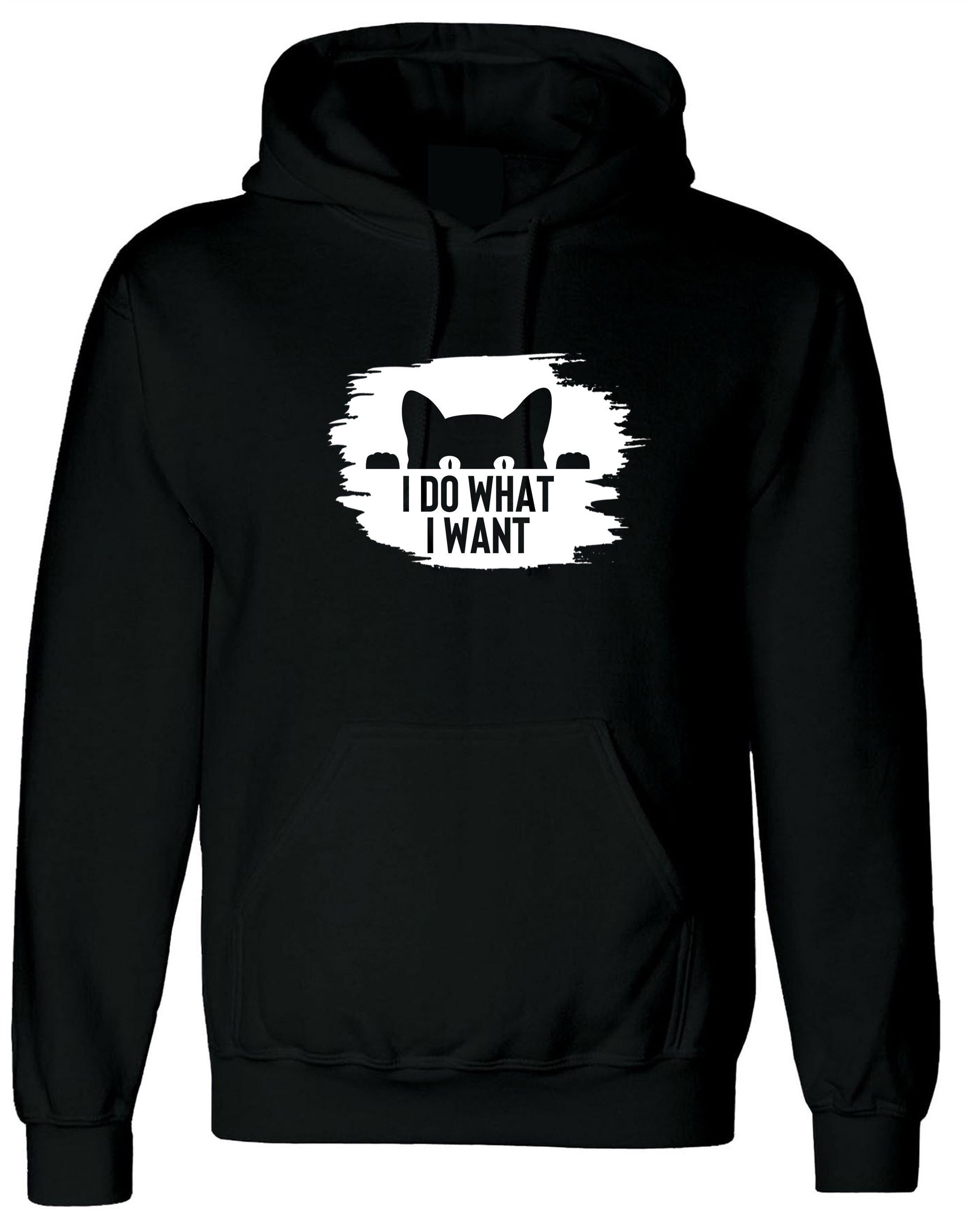 I do what i want funny ladies cat lovers hoodie hoody hood hooded joke rude sarcastic gift birthday present xmas slogan cat lady