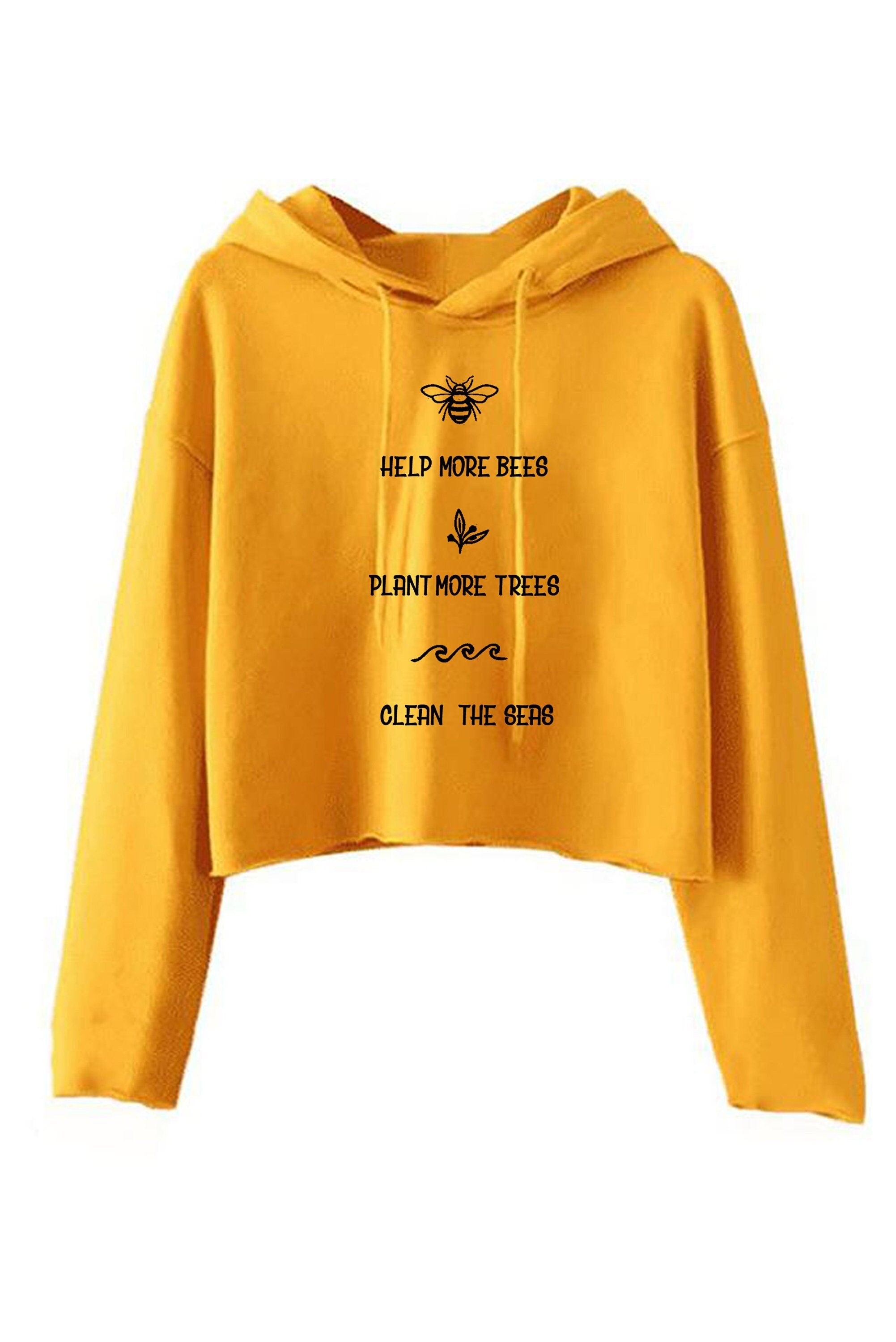 Help more bees, plant more trees, clean the seas crop tops hoodie hoody croptop crop-tops / bee lover / save the bees / bee happy / women