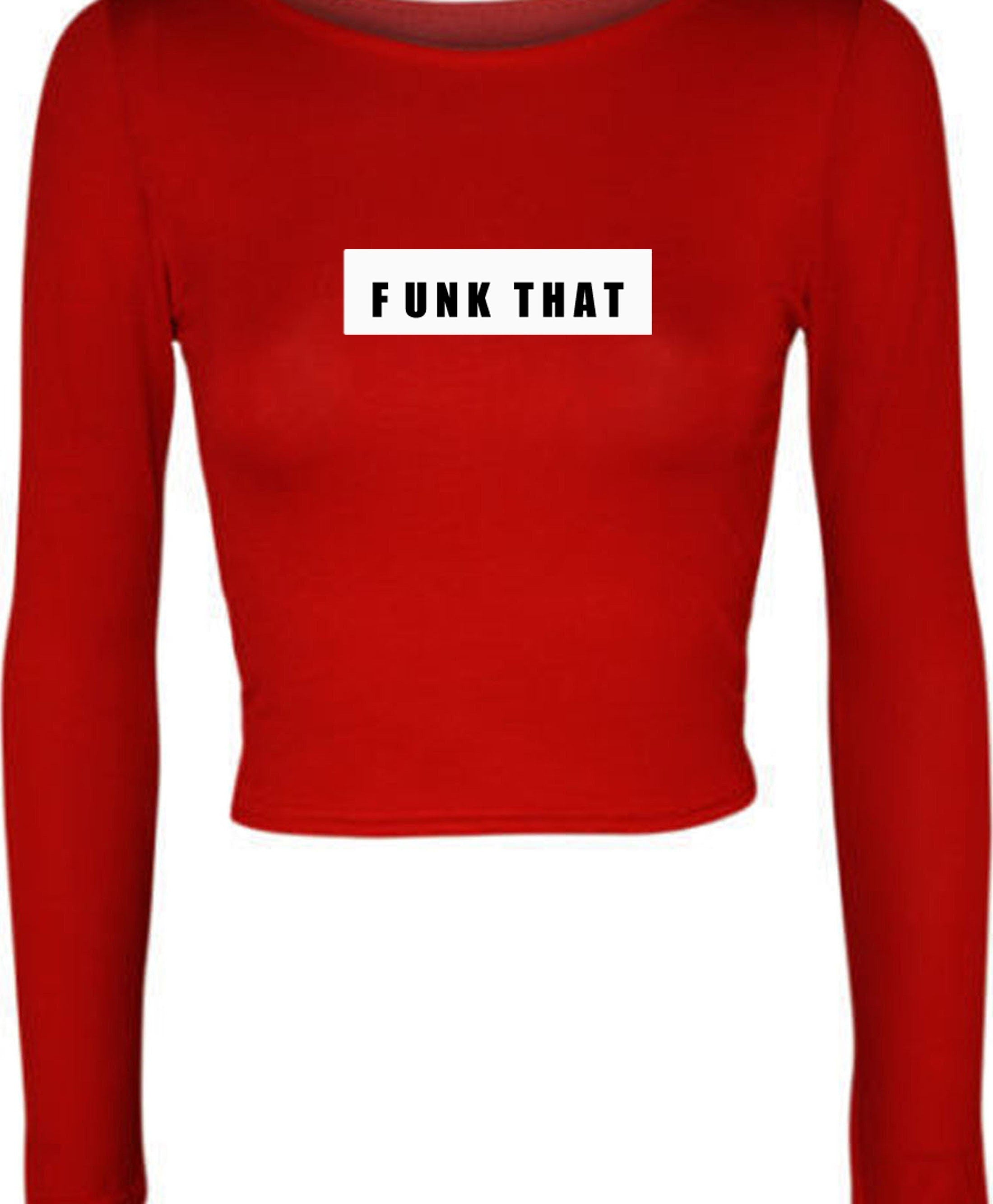 Funk that lasdies croptop crop-tops women trending gift **high quality** gift xmas unisex fu*k that top rude sarcastic