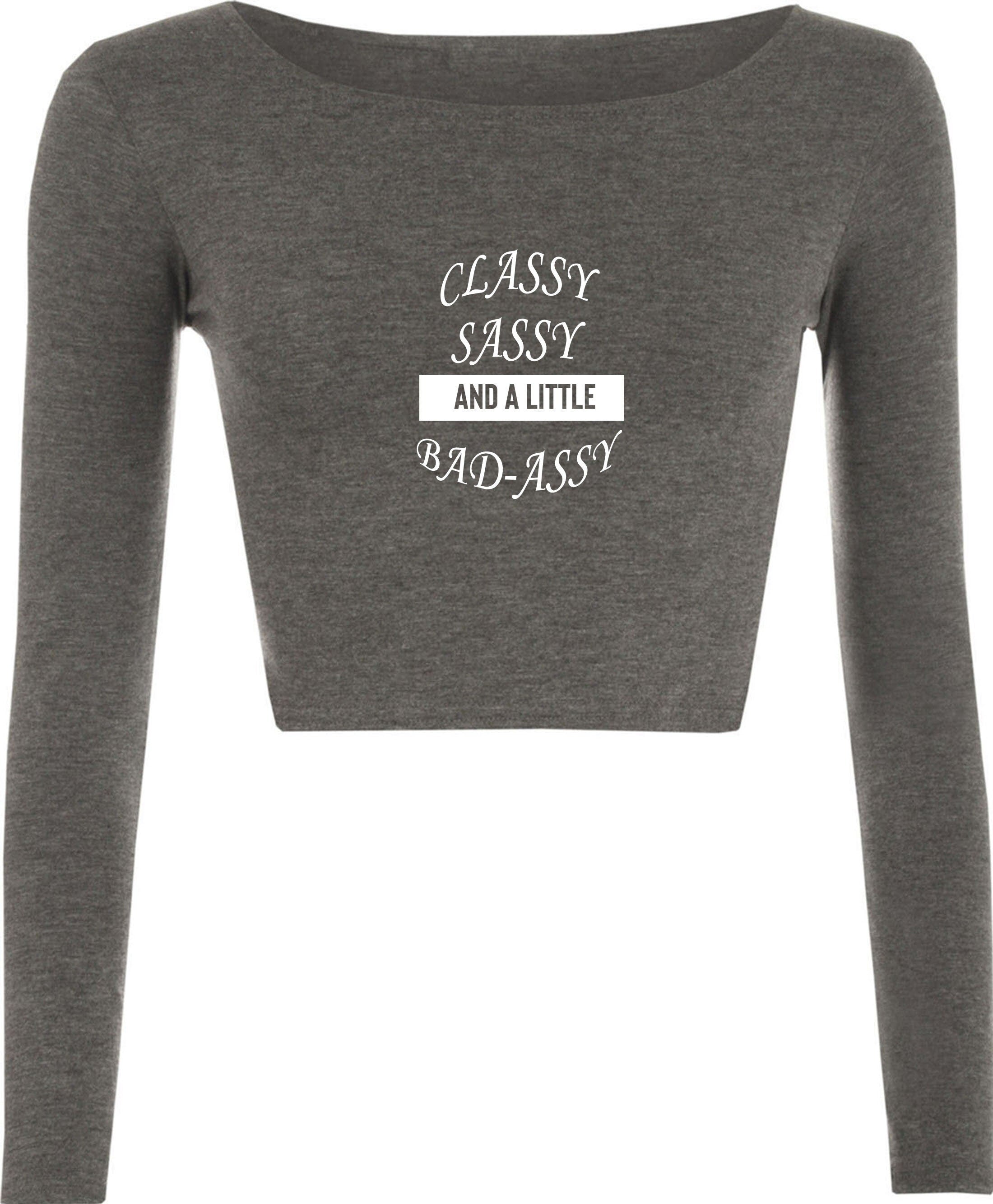 Classy sassy and a little bit bad assy funny crop top crop-tops joke for gf birthday present valentines xmas top joke