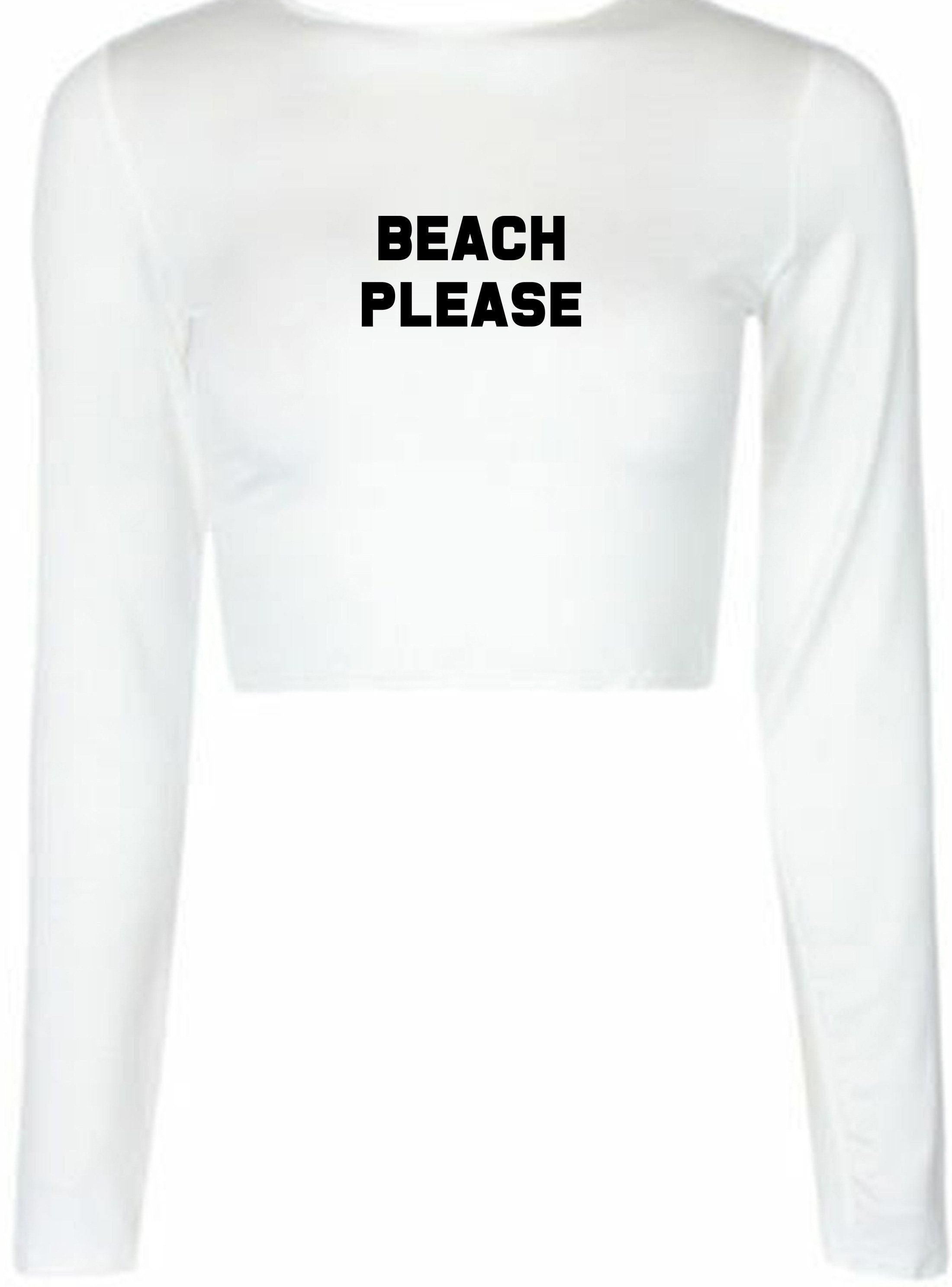 Beach please crop top crop-tops funny holiday summer tan festival parody tumblr indie top bit*ch please beach lover