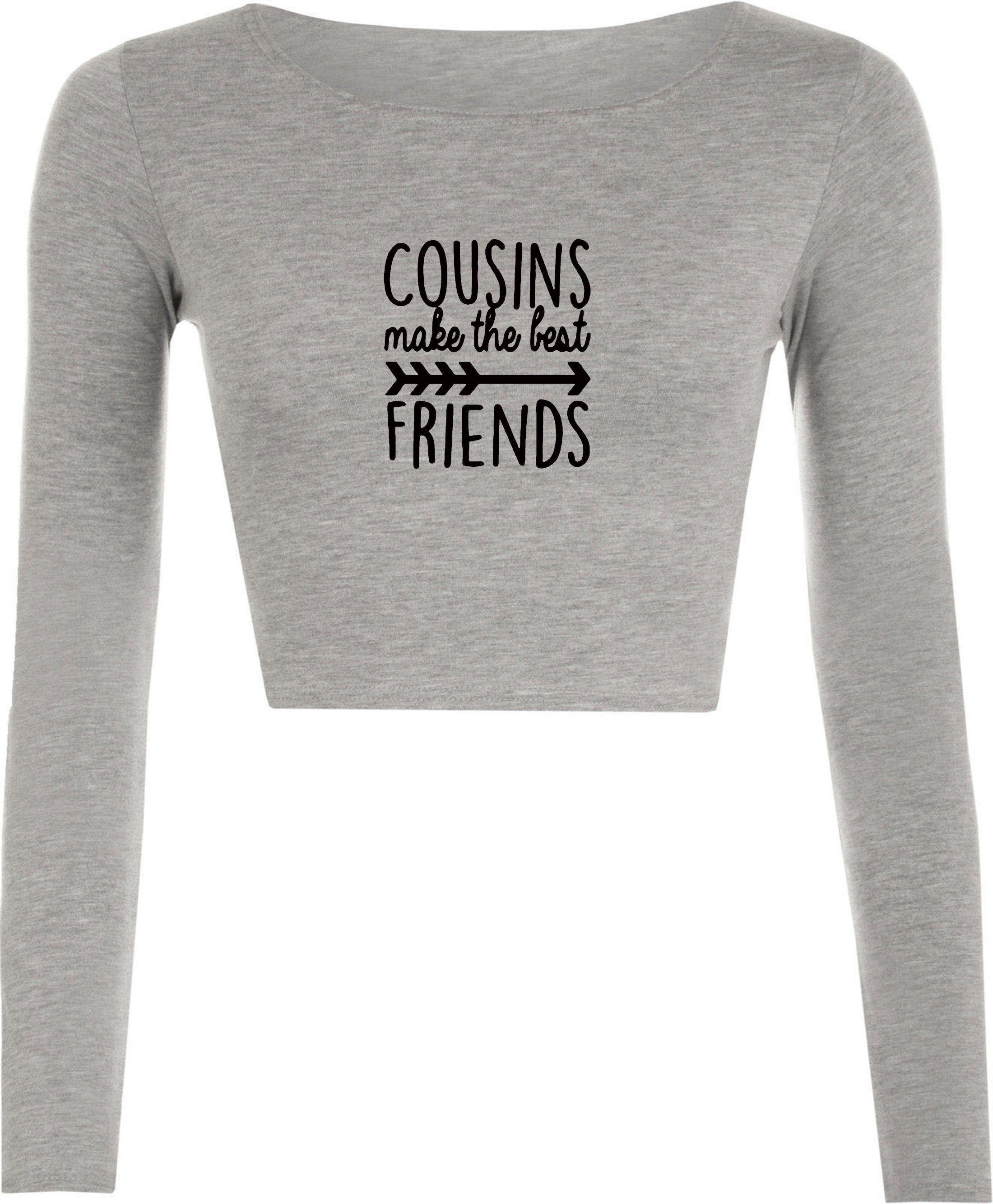 Cousins make the best friends crop top crop-tops matching set adults gift idea cousin get together family party wear