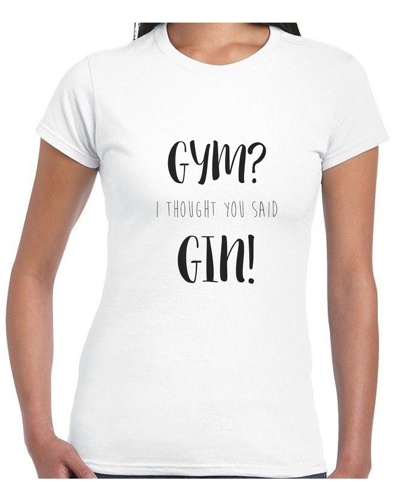 Gym i thought you said gin t shirt t-shirt tshirt tee shirt top funny workout unisex joke gift gin lover foodie i hate gym