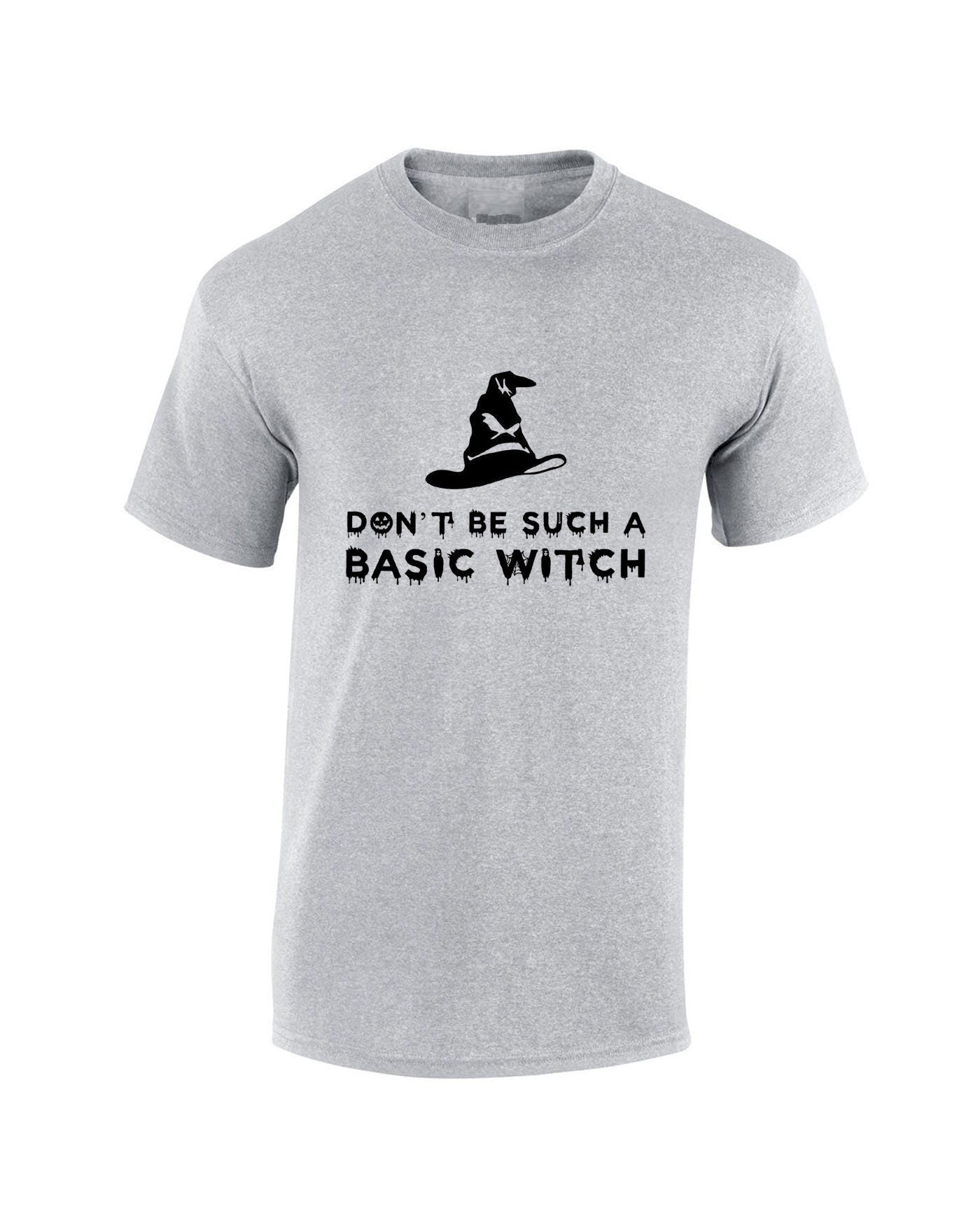 Don't be such a basic witch t shirt tshirt t-shirt tee shirt funny halloween ladies womens top rude sarcastic gift for friend joke slogan