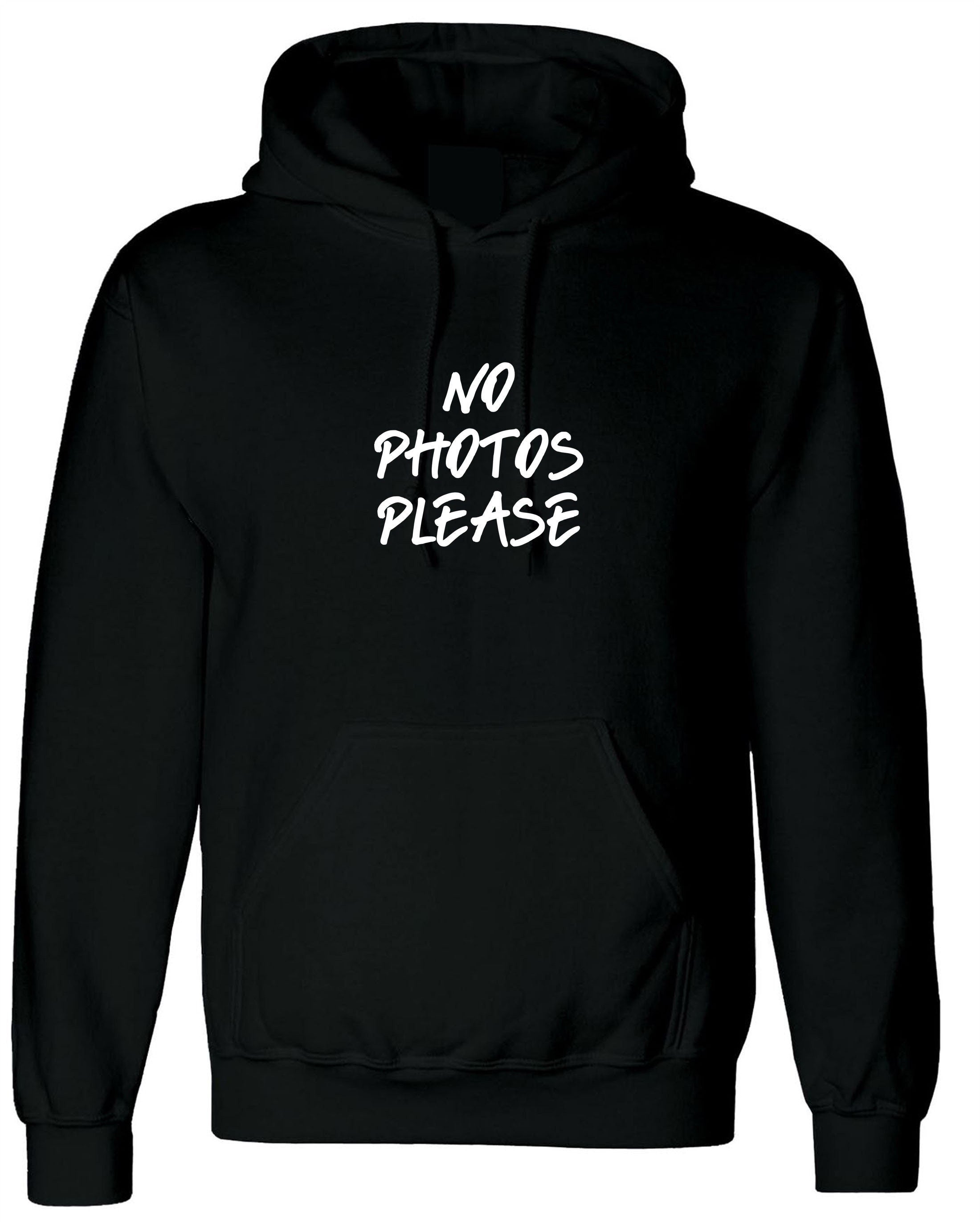 No photos please funny hoodie hoody hood hooded anti social celebrity rude sarcastic gift unisex mens womens ladies top