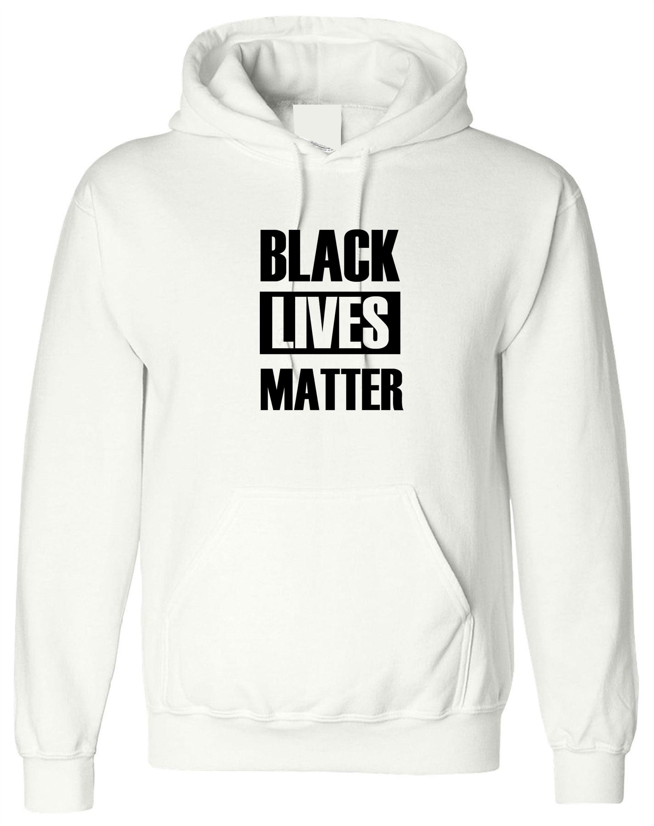 Black lives matter hoodie hoody hood hooded for adults support equality racial equality say no to discrimination racism unisex