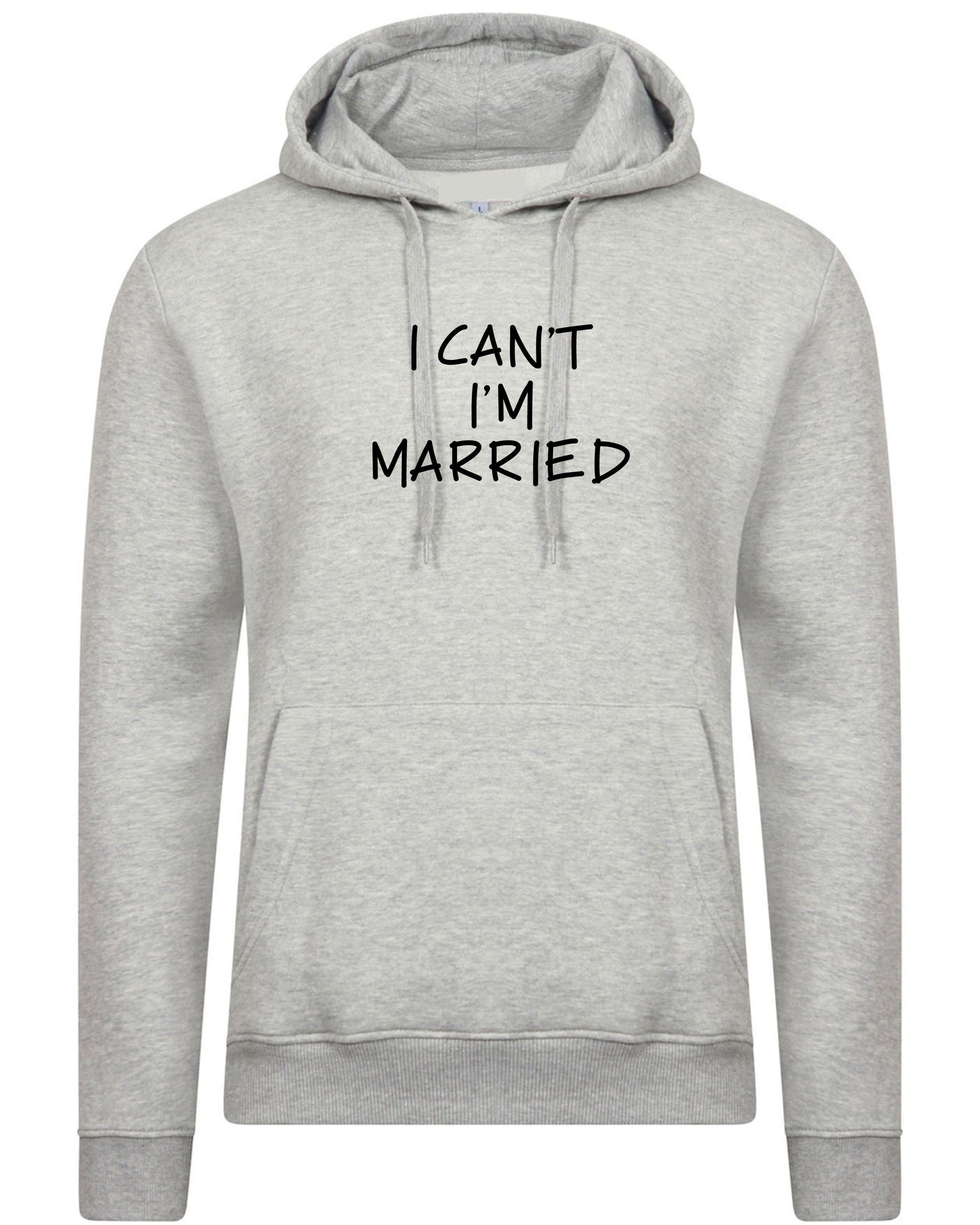 I can't i'm married hoodie hoody hood hooded funny gift for womens mens ladies unisex proposal valentines joke top