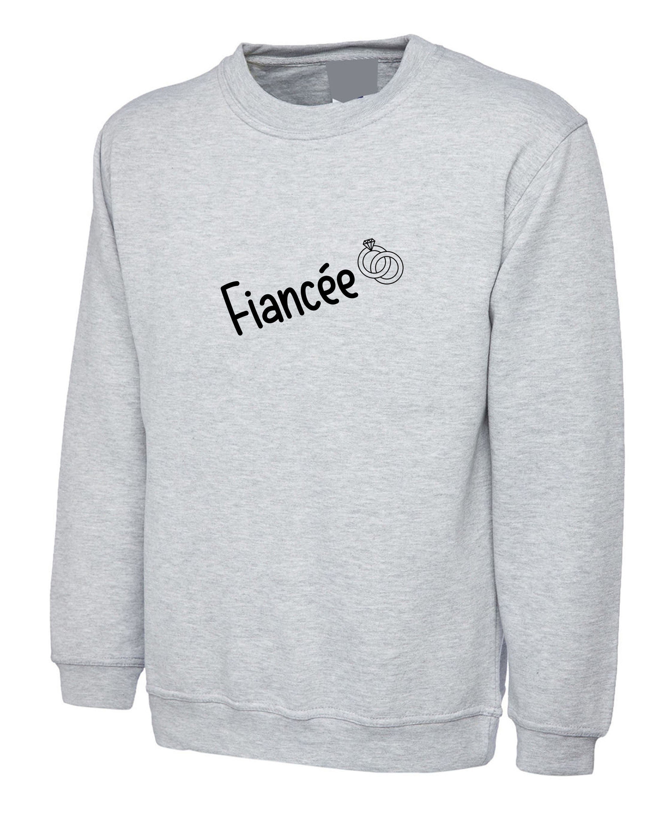 Fiancee sweatshirt jumper sweater shirt engaged engagement top gift for womens ladies mens unisex valentines married to be cute funny